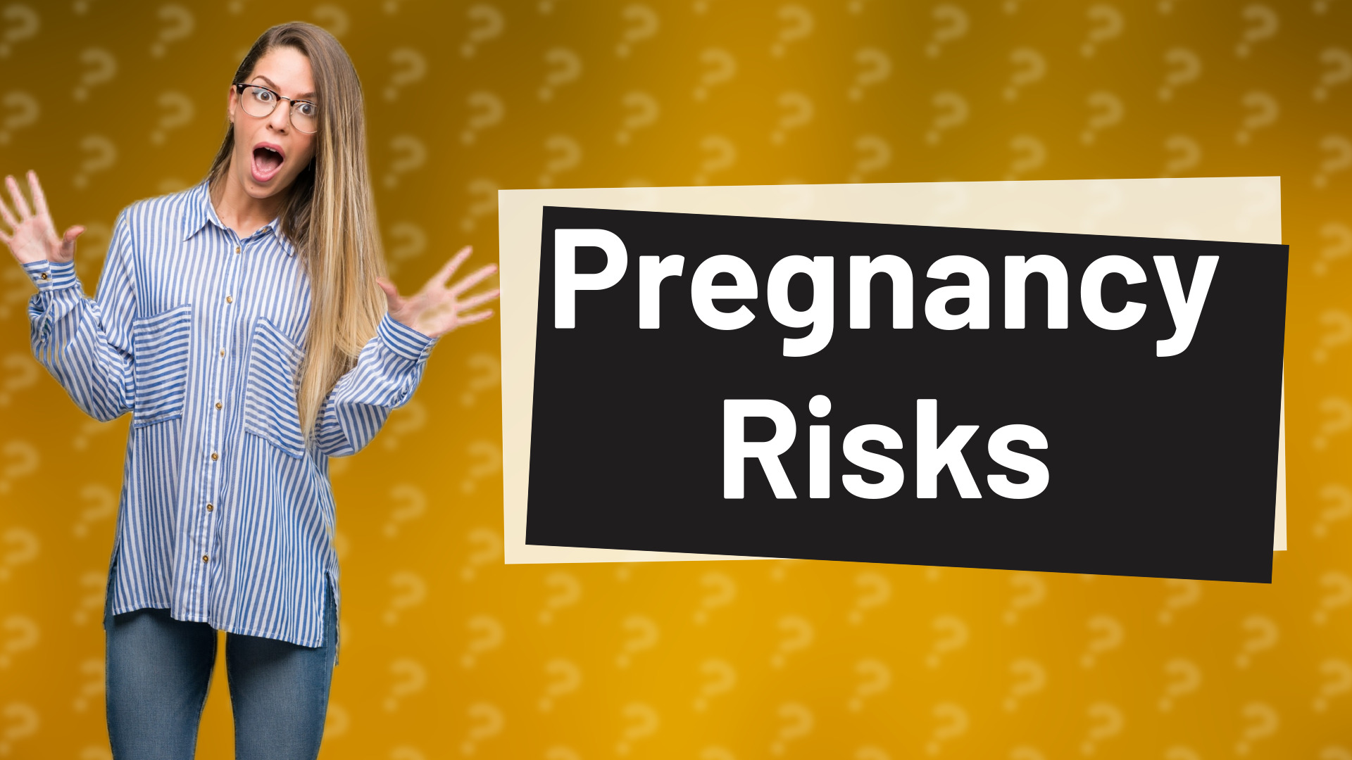 Pregnancy Risks