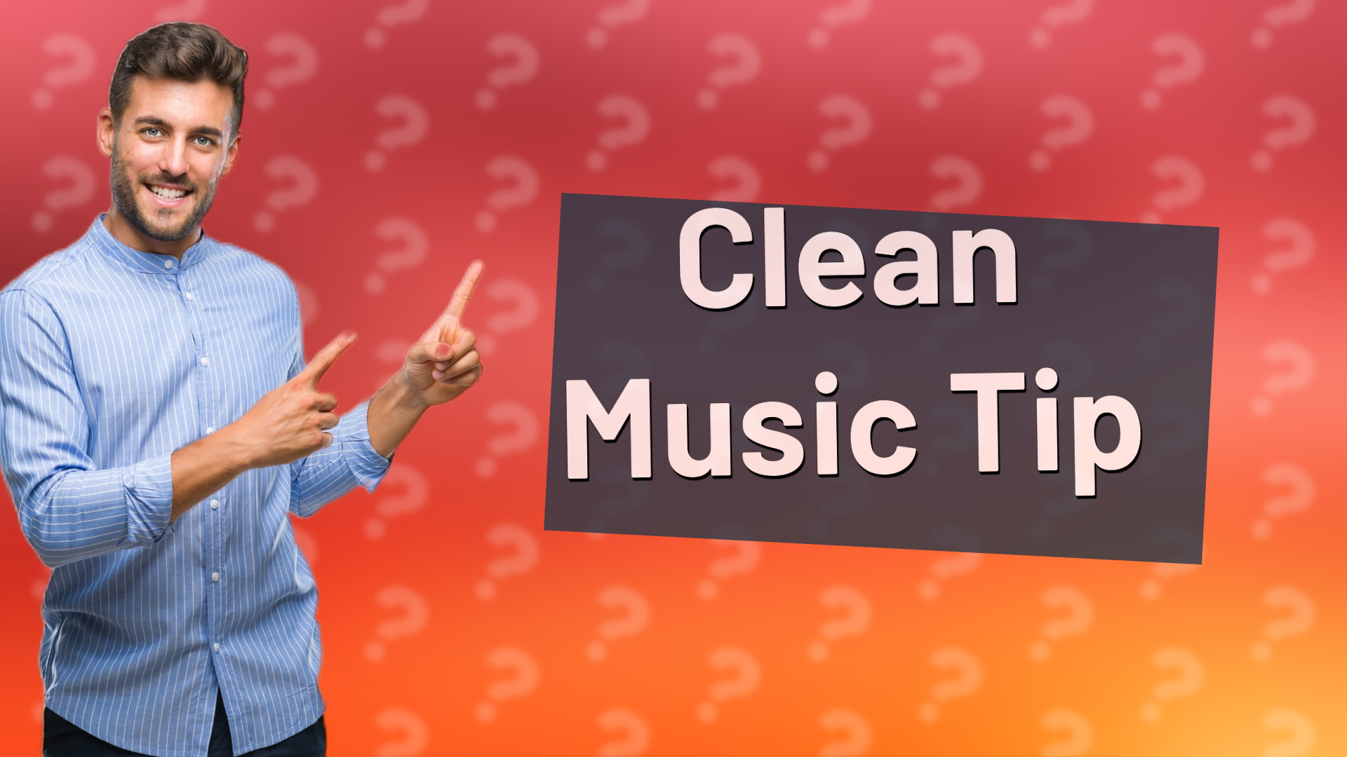 Clean Music Tip