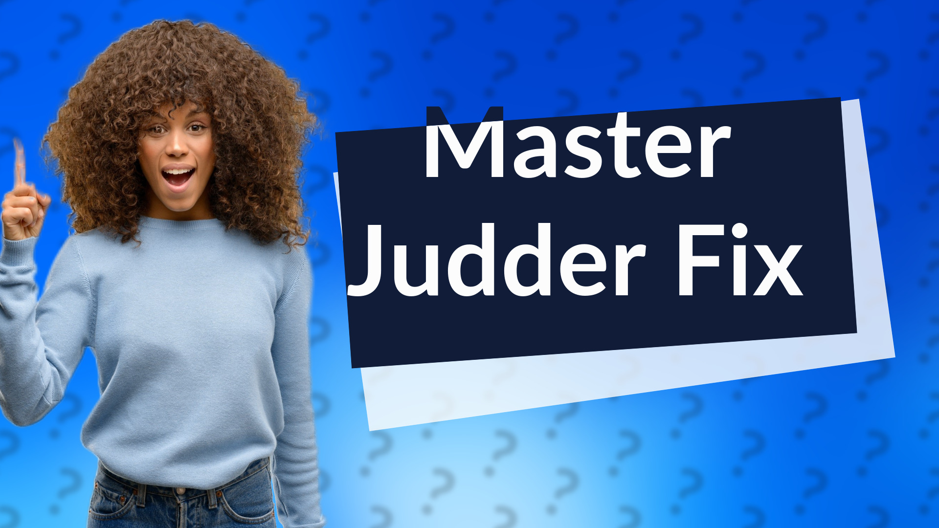 Master Judder Fix