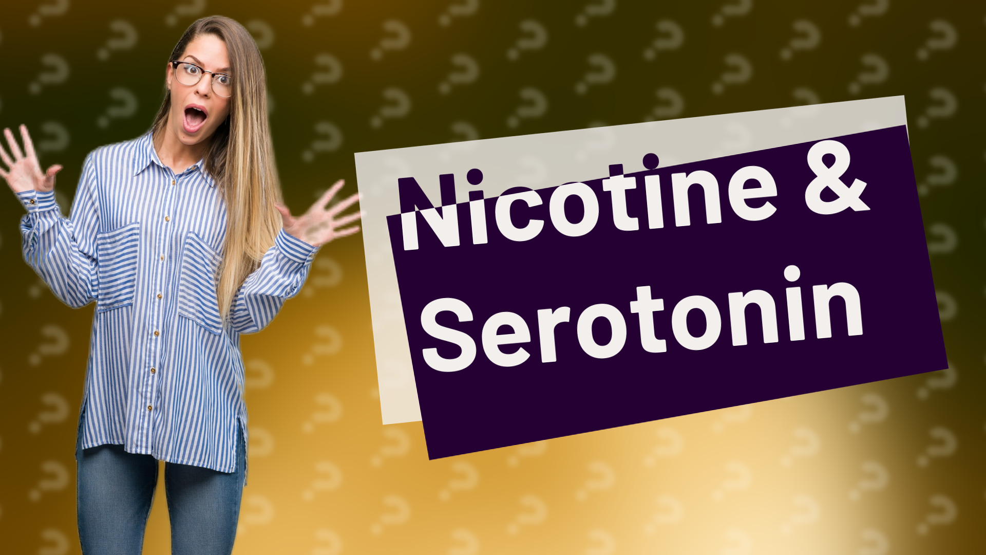 Nicotine & Serotonin