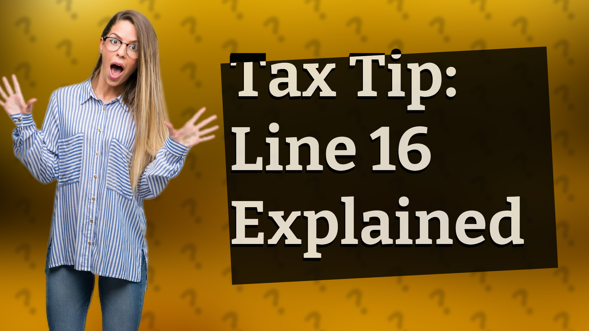 Tax Tip: Line 16 Explained