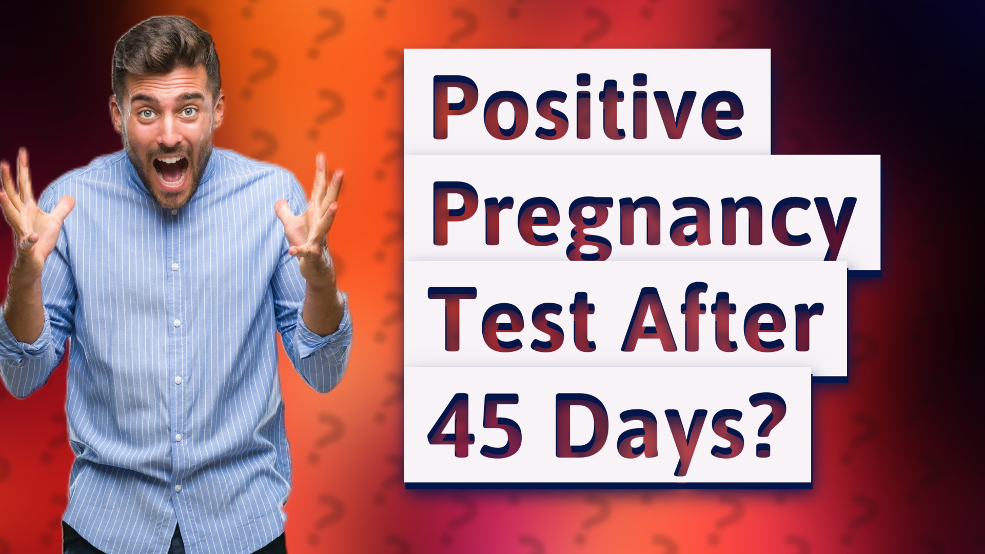 Positive Pregnancy Test After 45 Days?