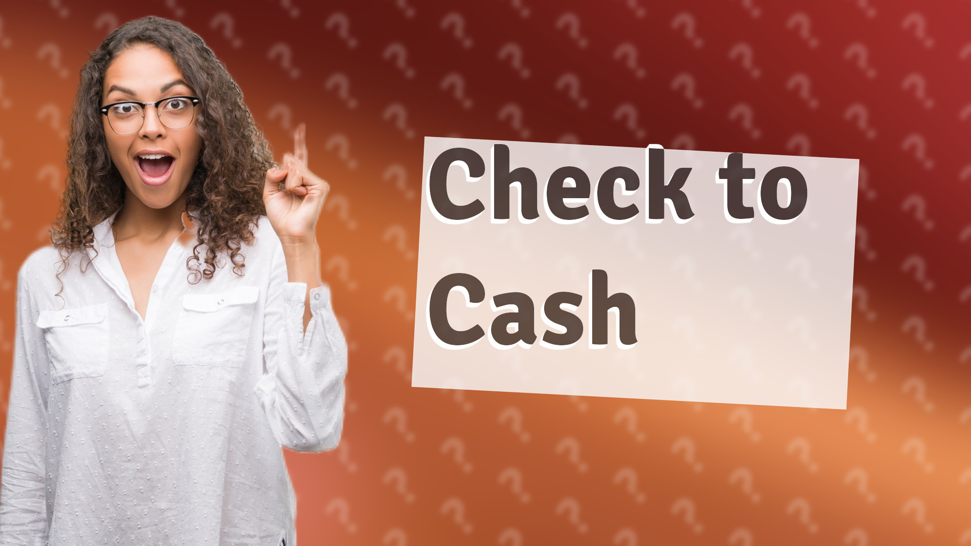 Check to Cash