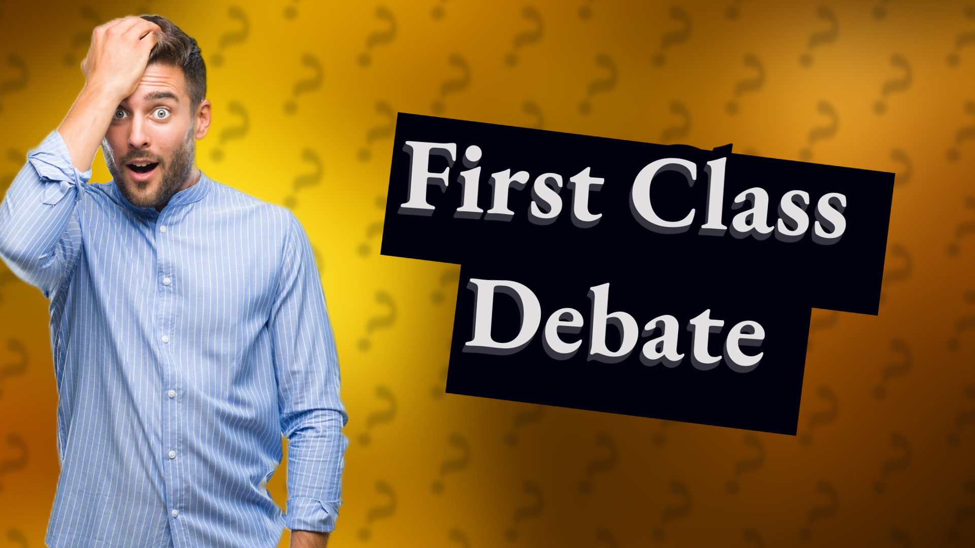 First Class Debate