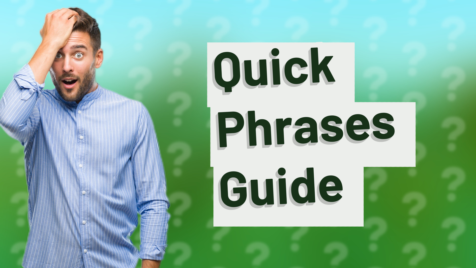 Quick Phrases Guide