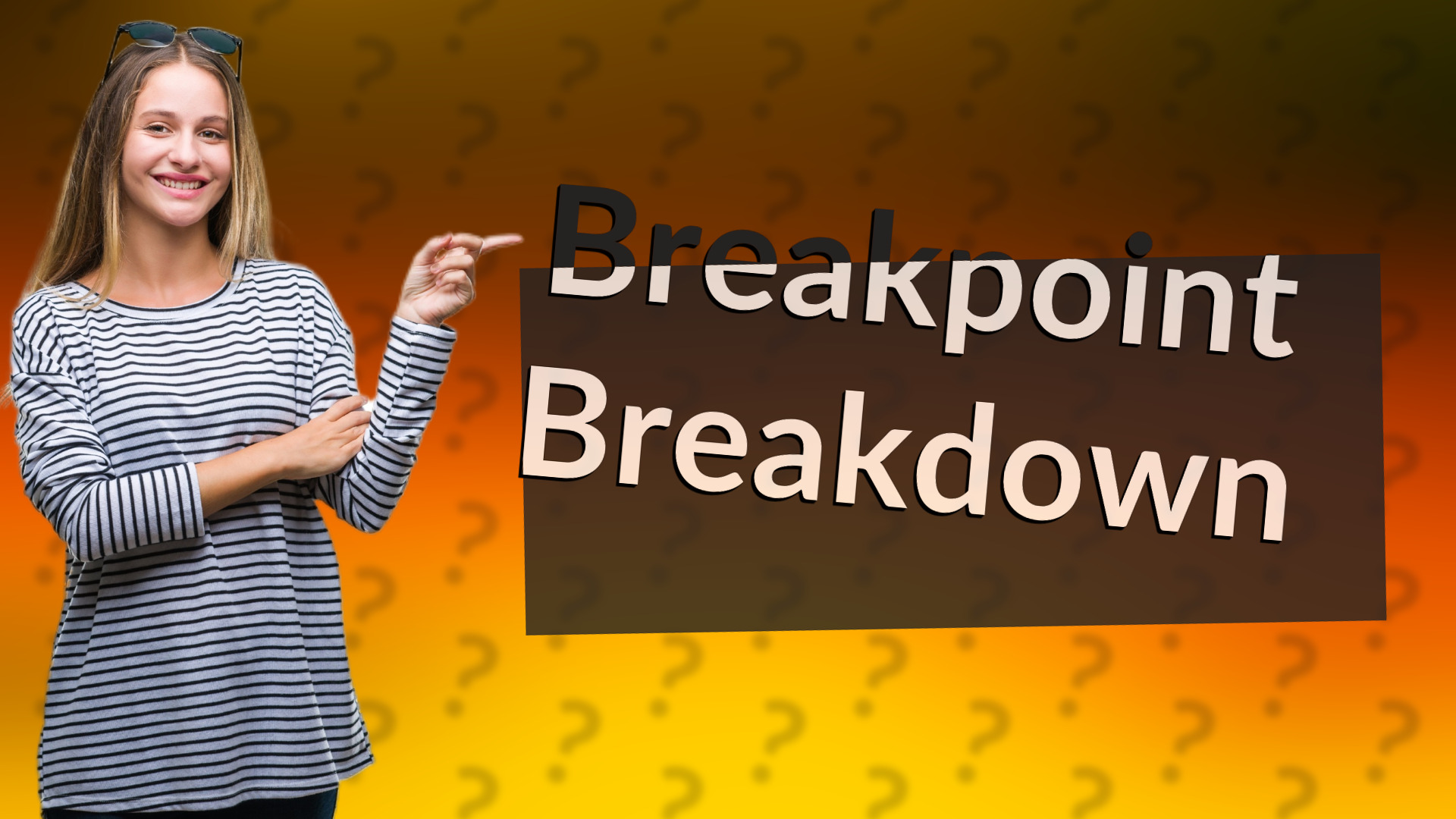 Breakpoint Breakdown