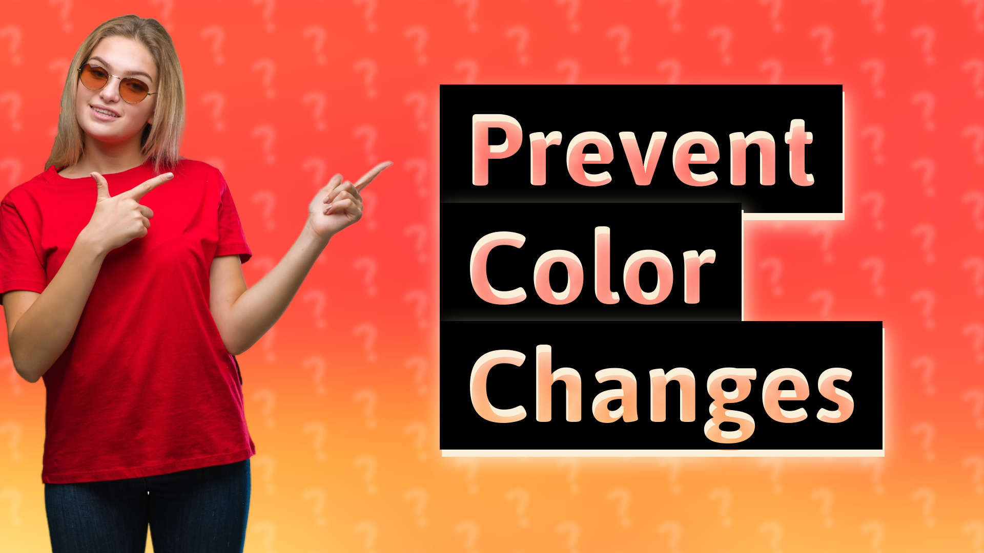 Prevent Color Changes