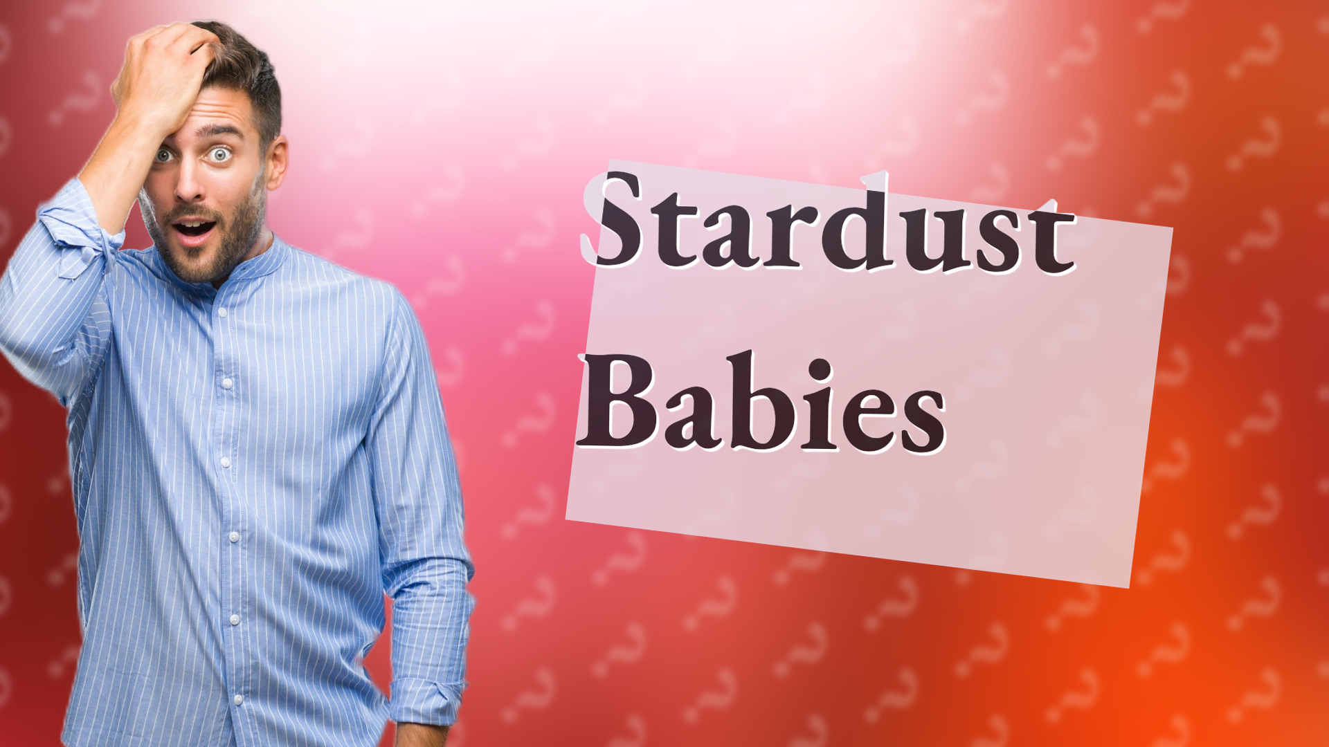 Stardust Babies
