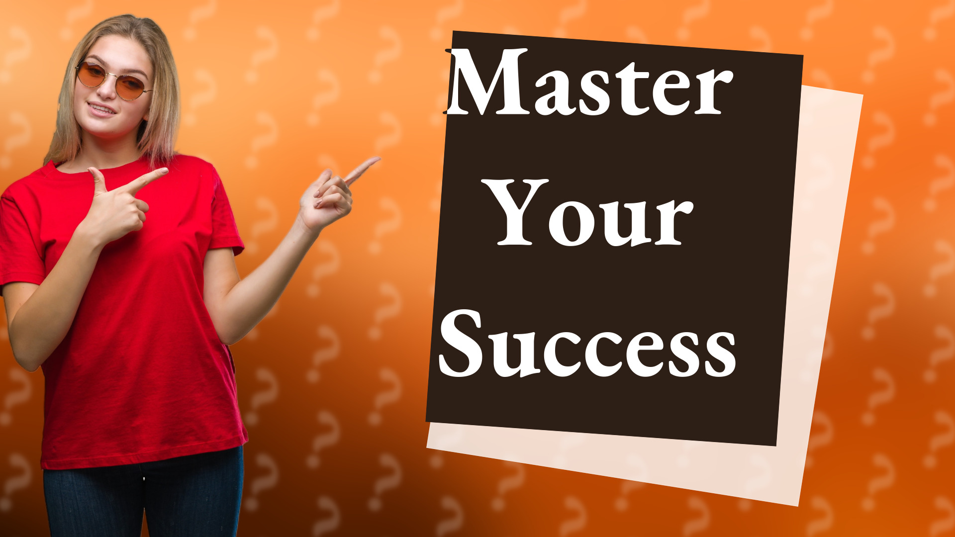 Master Your Success