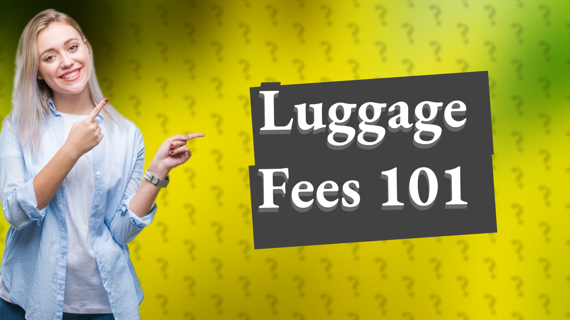 Luggage Fees 101