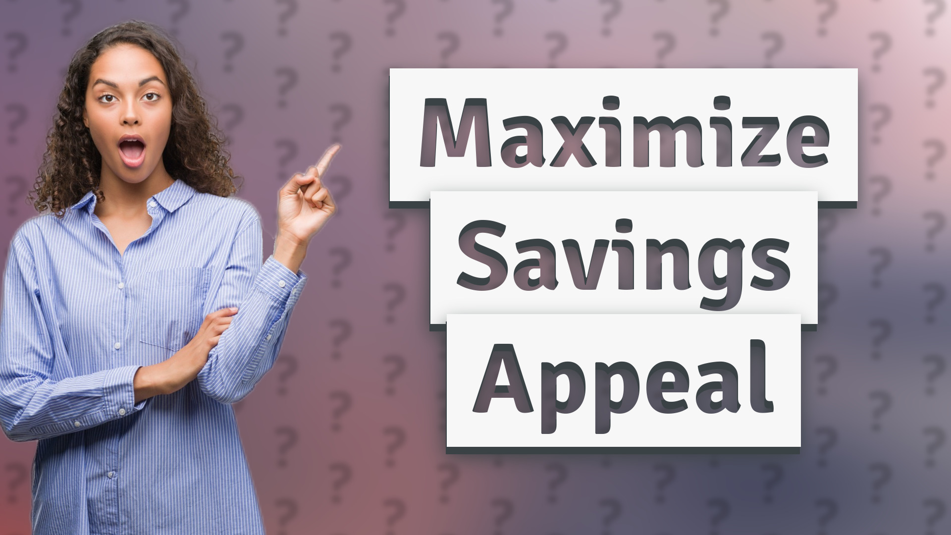 Maximize Savings Appeal