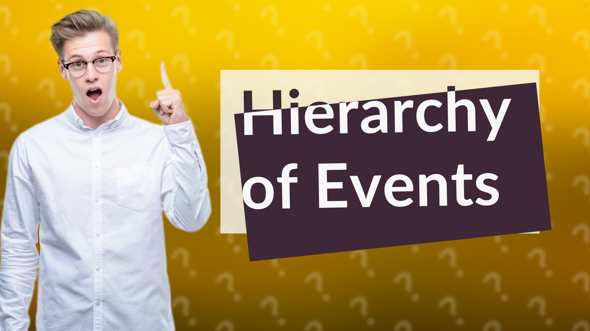 Hierarchy of Events