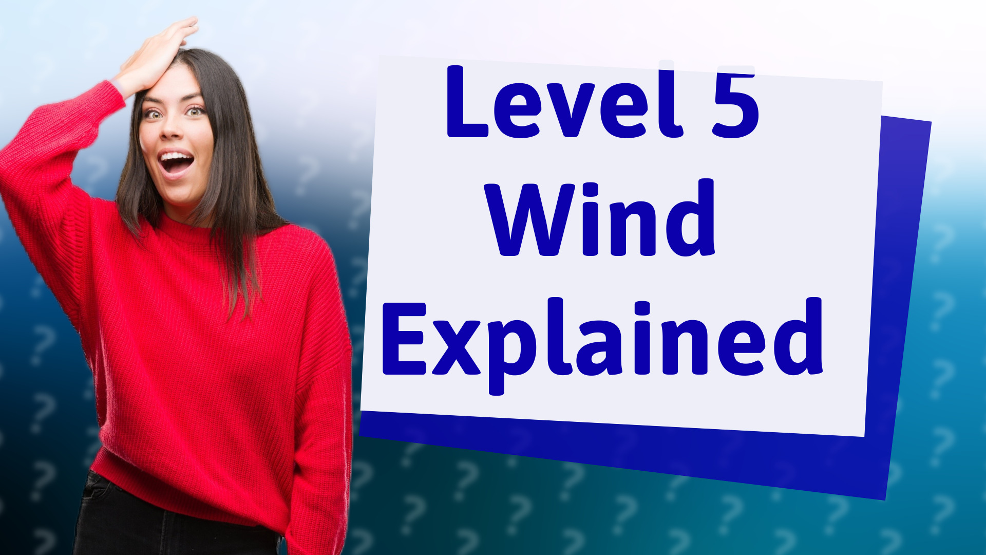 Level 5 Wind Explained