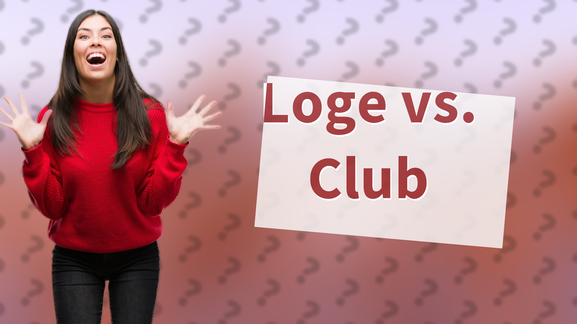Loge vs. Club