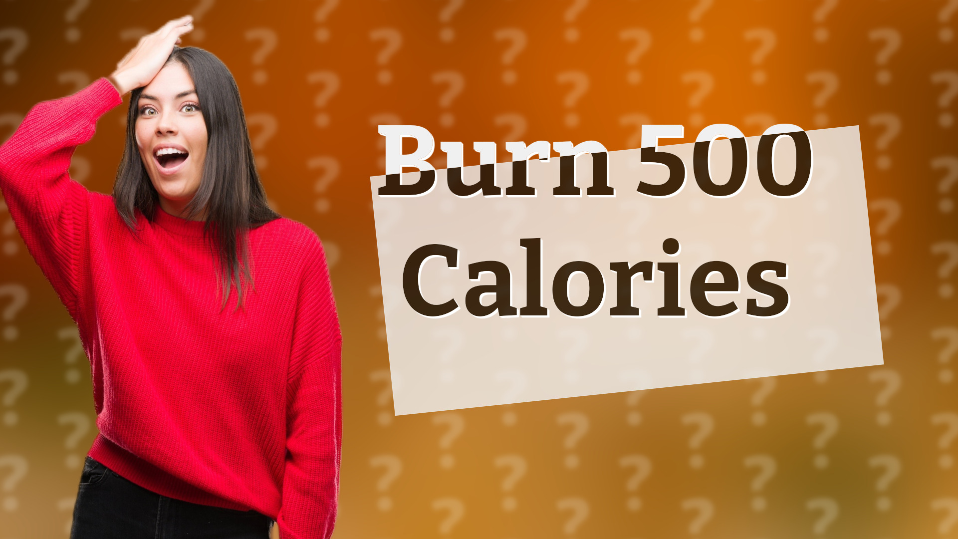 Burn 500 Calories