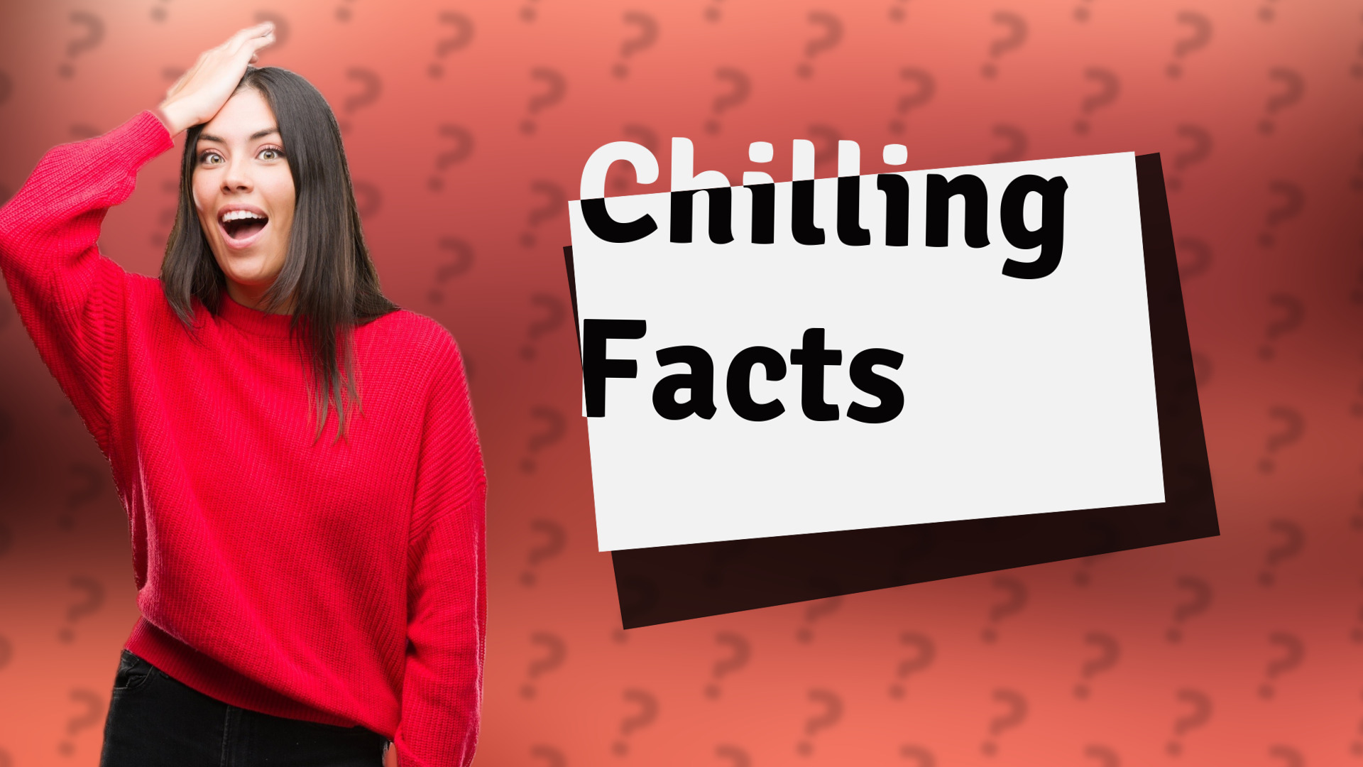 Chilling Facts