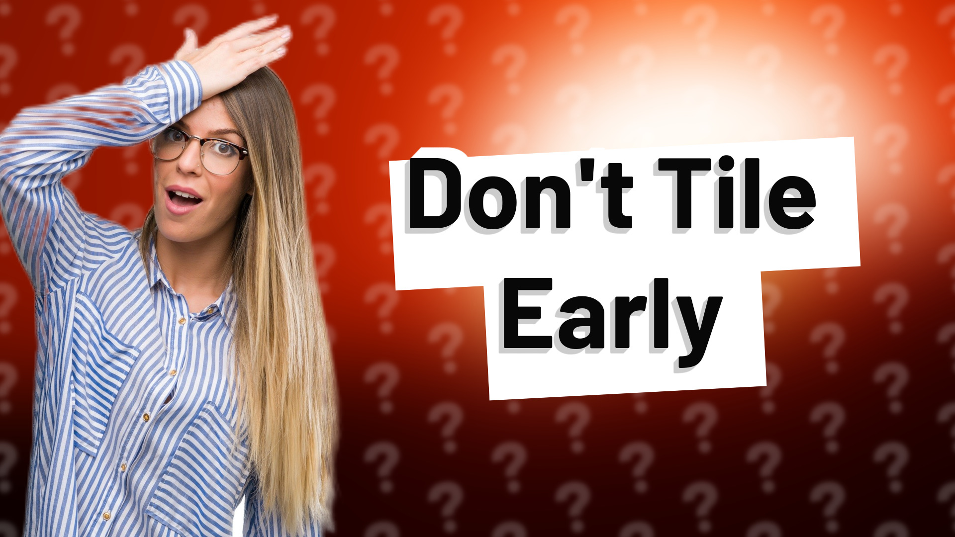 Don't Tile Early