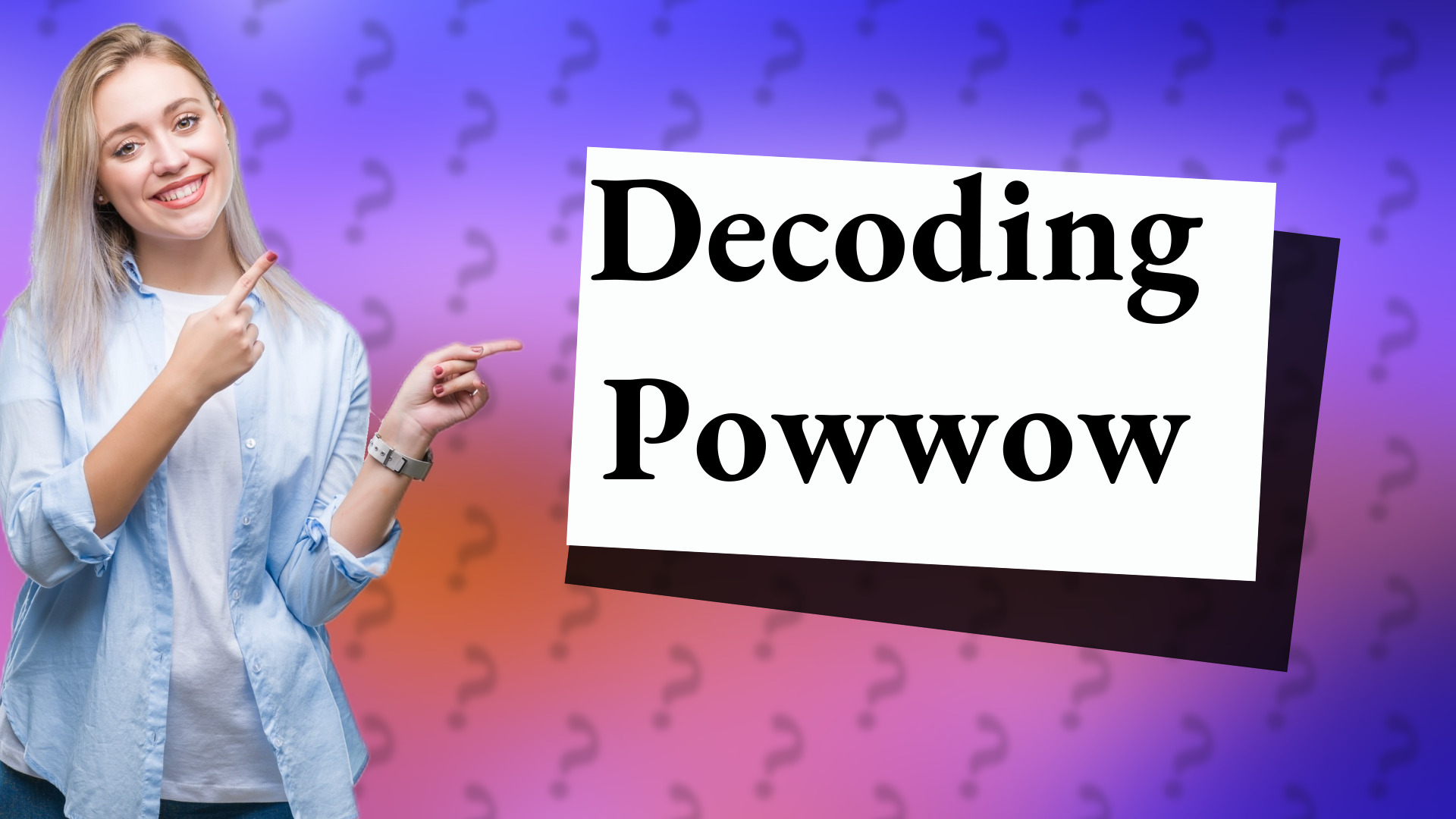 Decoding Powwow
