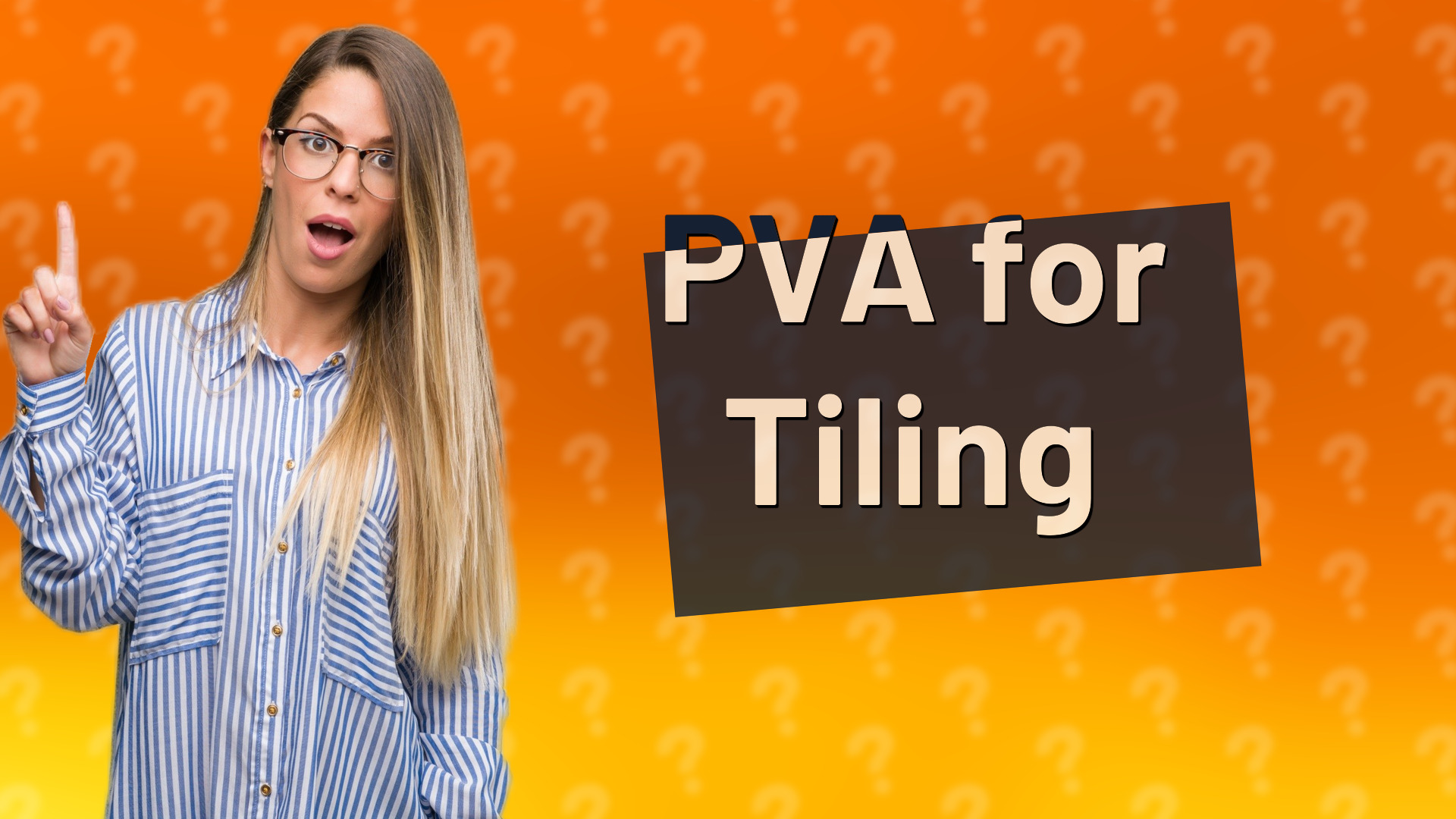 PVA for Tiling