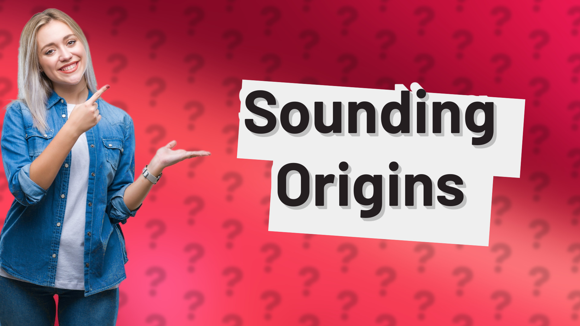 Sounding Origins