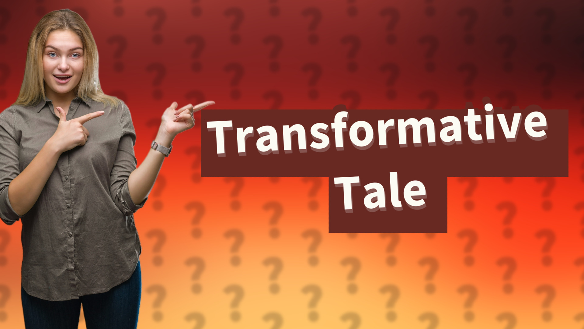 Transformative Tale