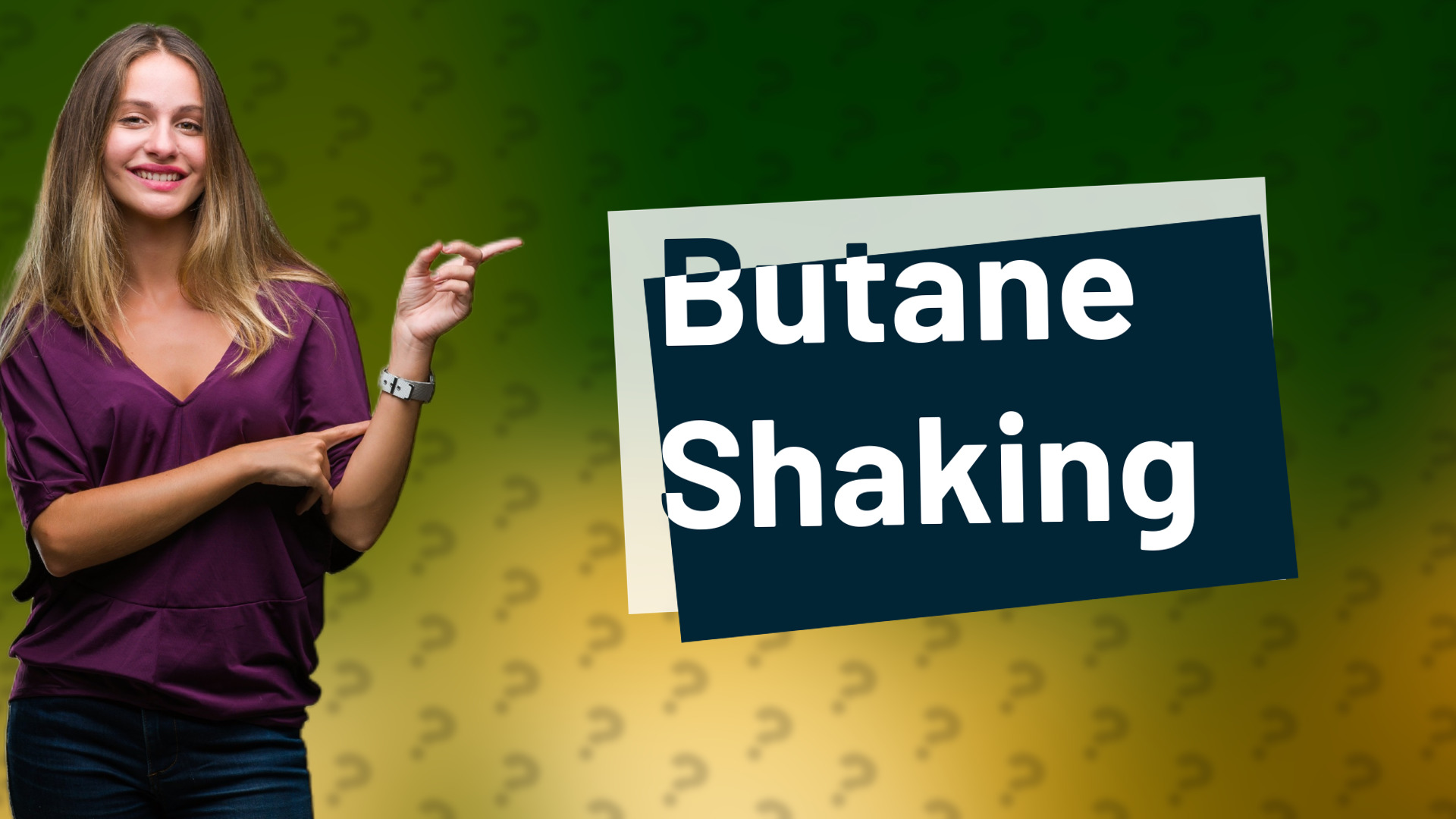 Butane Shaking