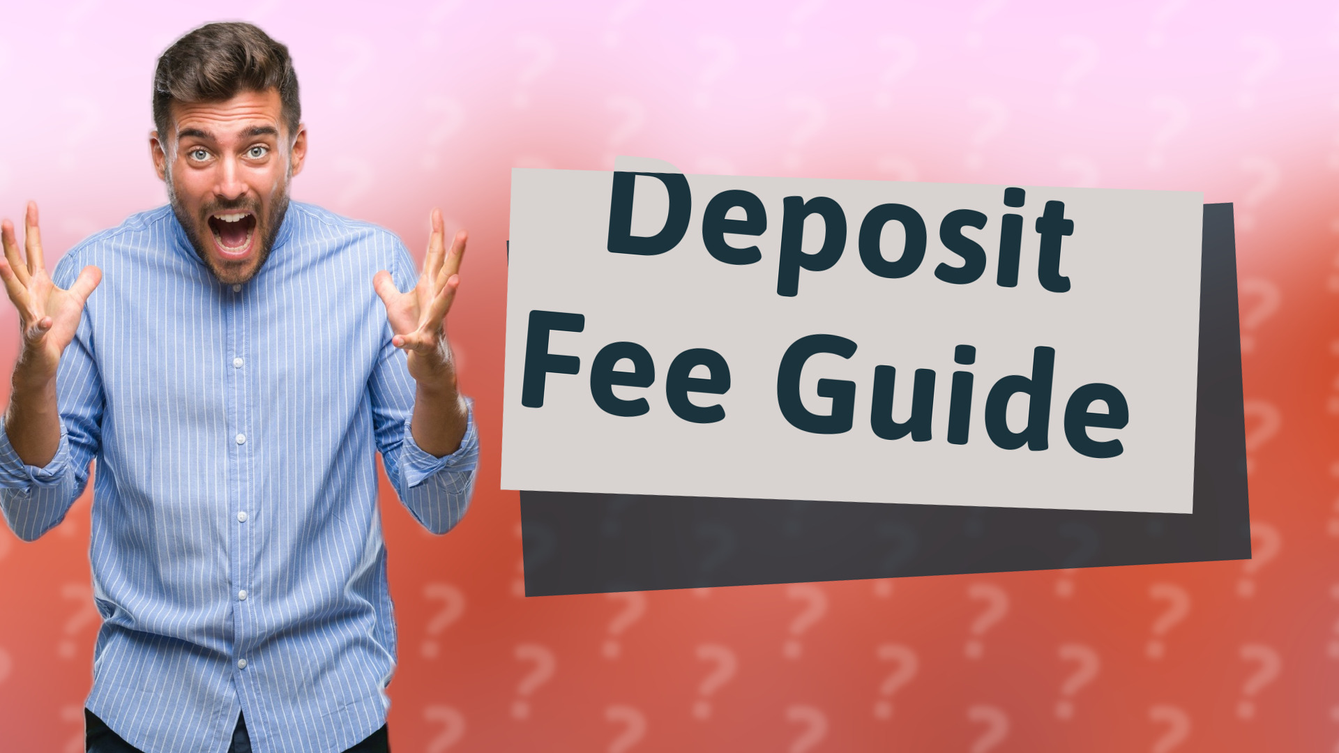 Deposit Fee Guide