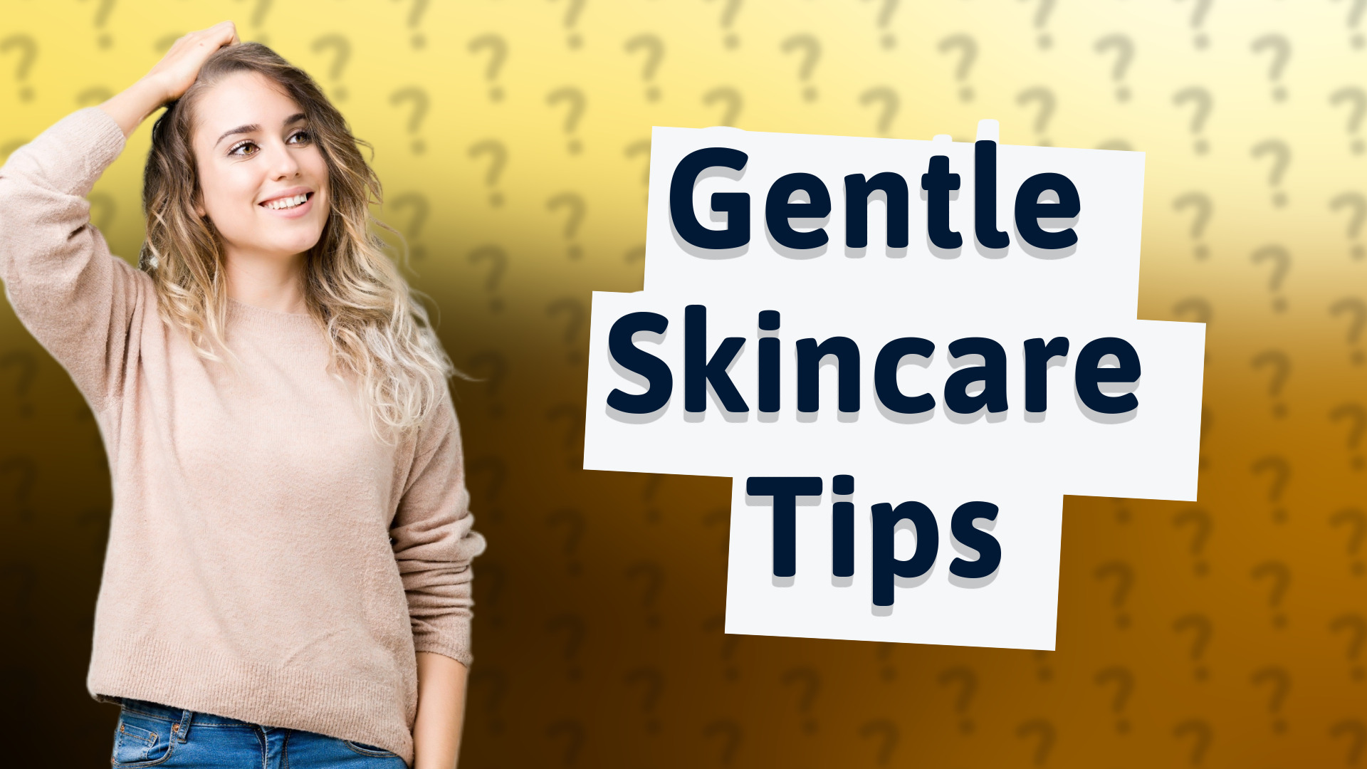 Gentle Skincare Tips