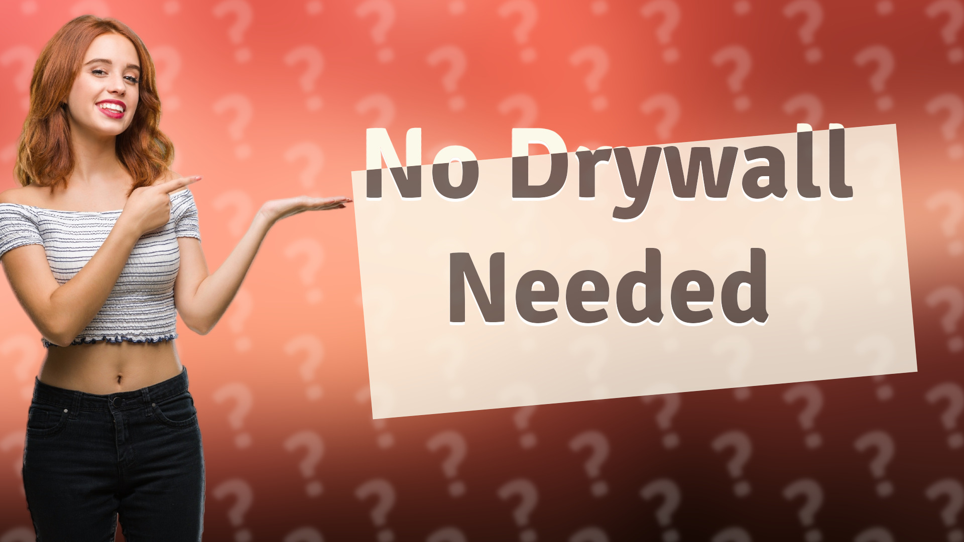No Drywall Needed