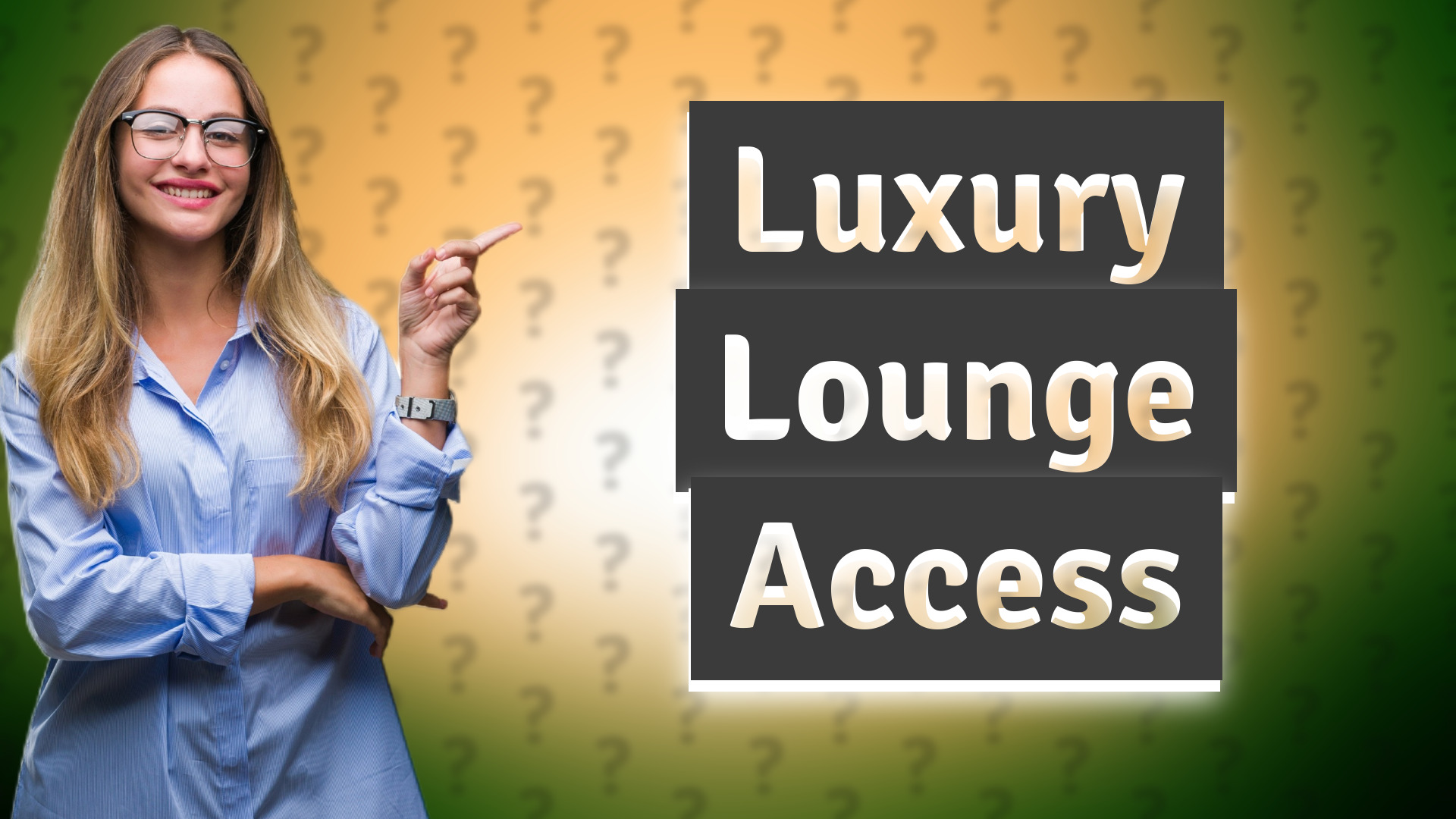 Luxury Lounge Access