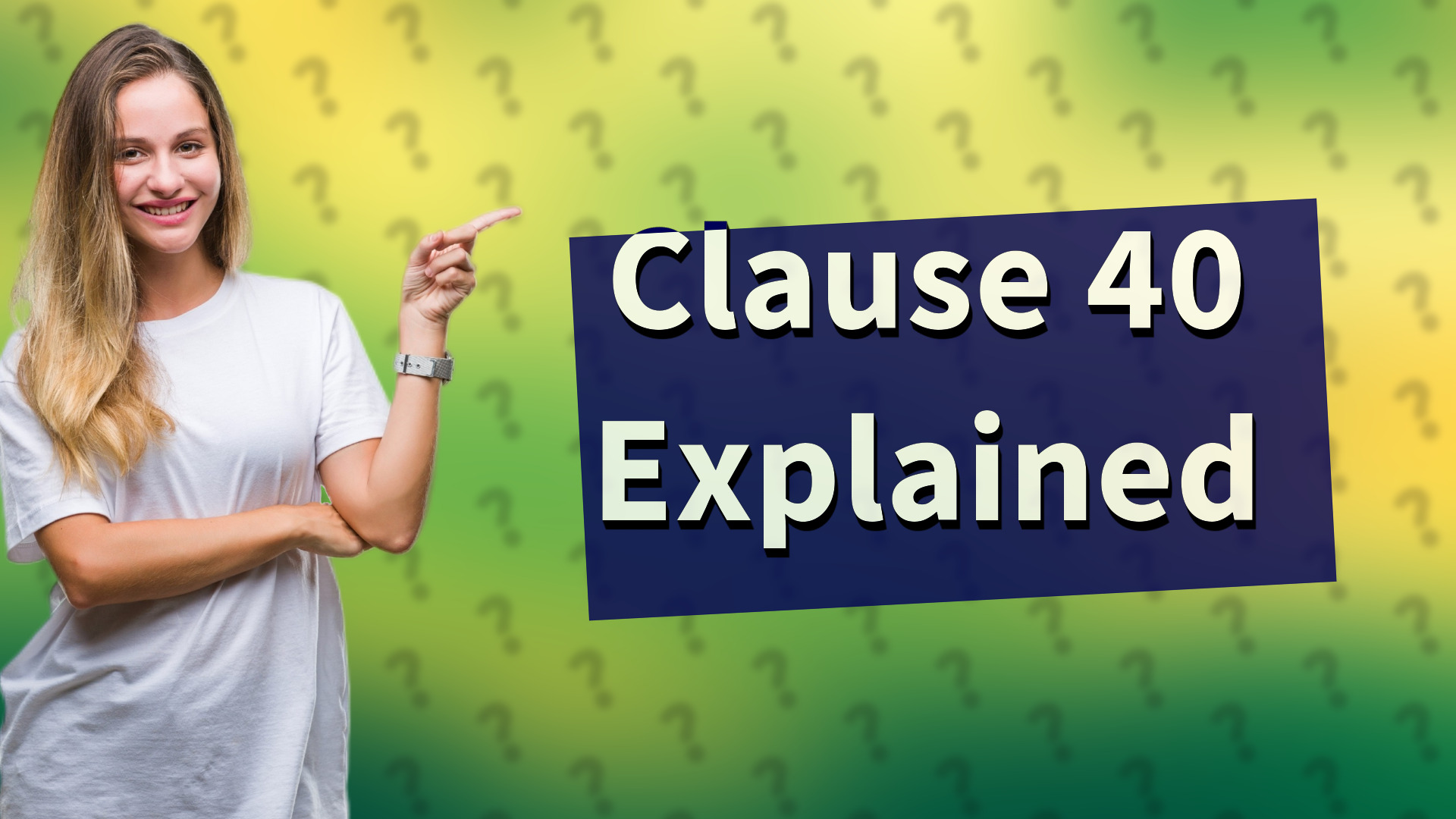 Clause 40 Explained