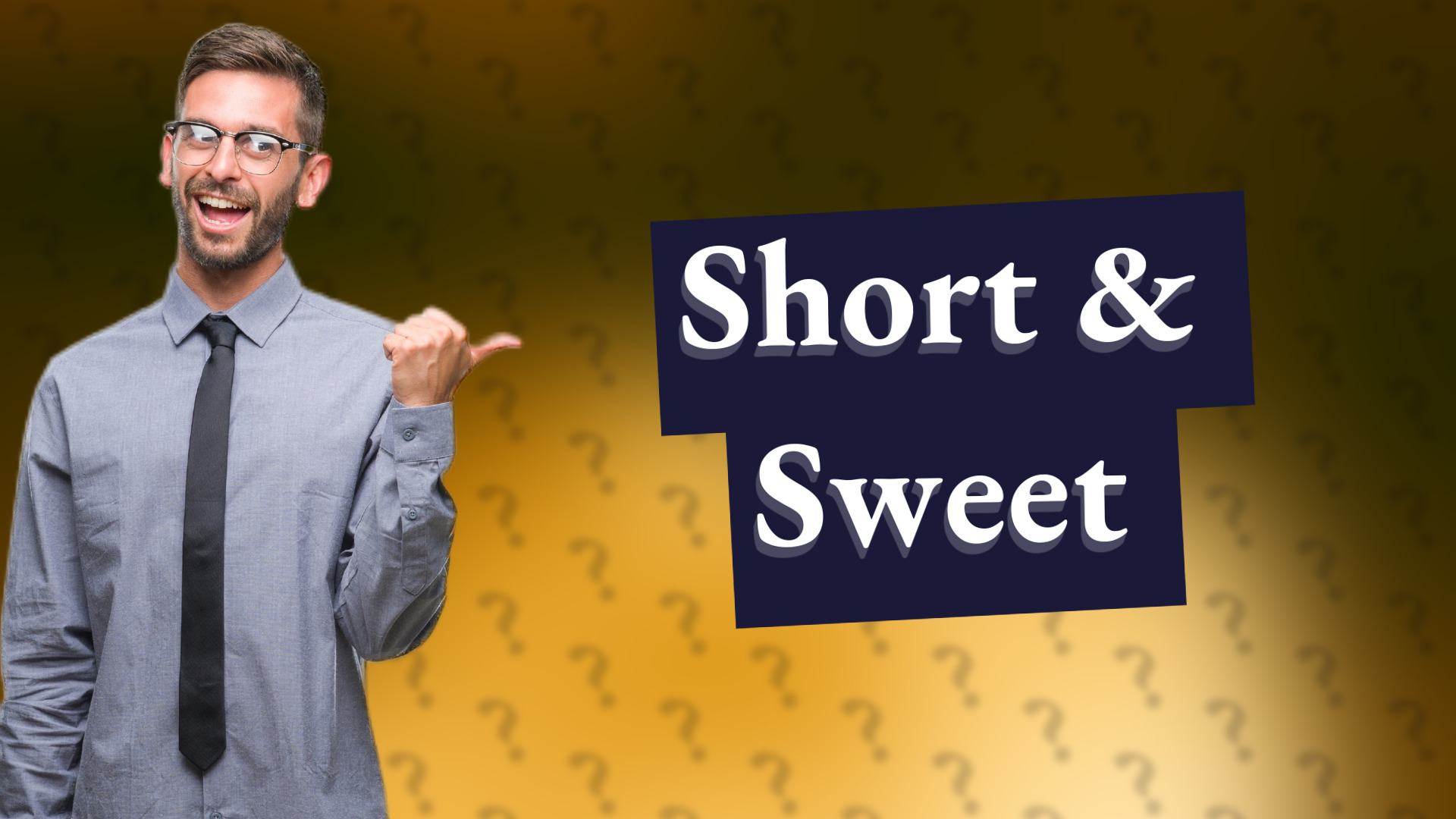 Short & Sweet