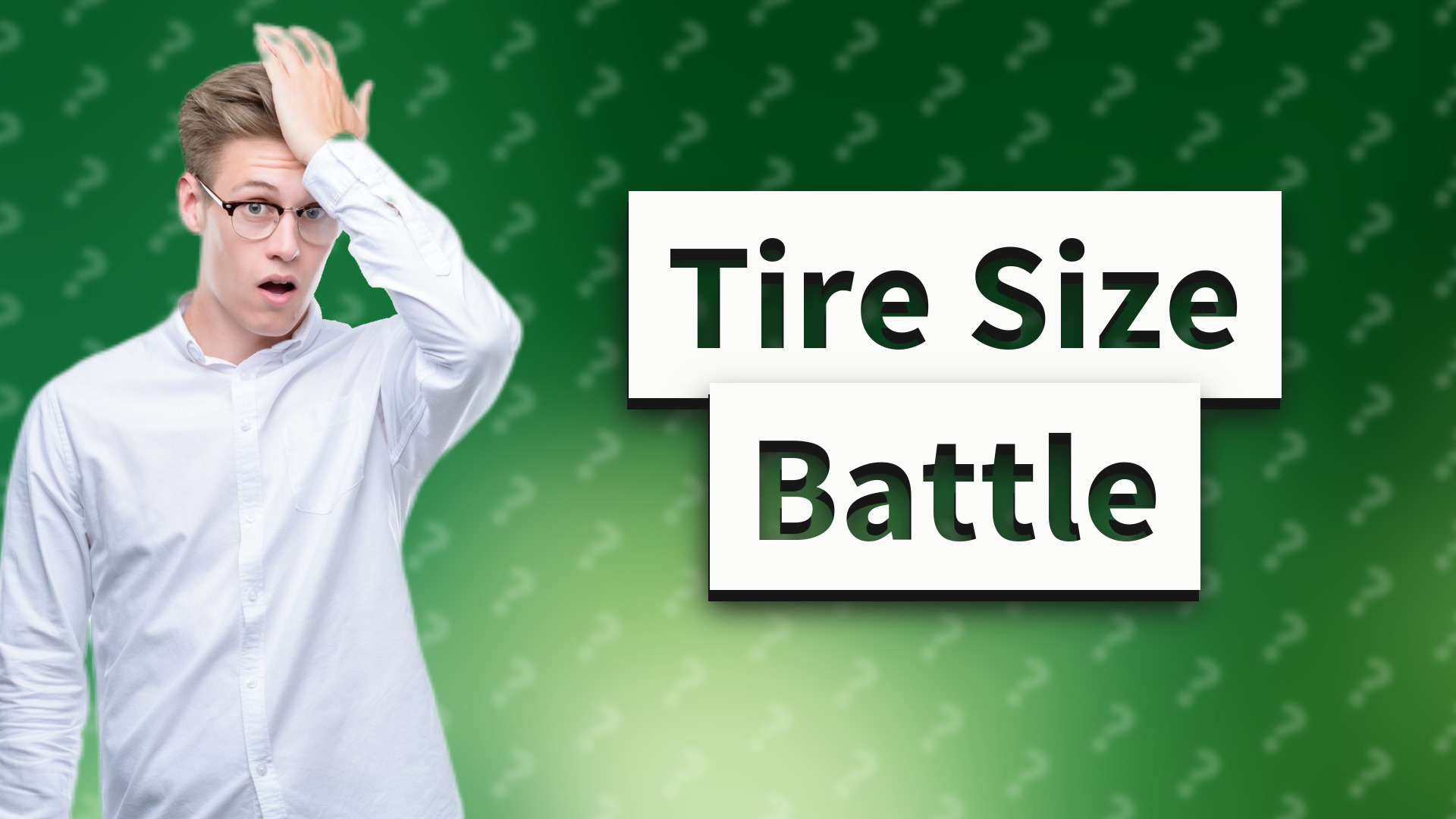 Tire Size Battle