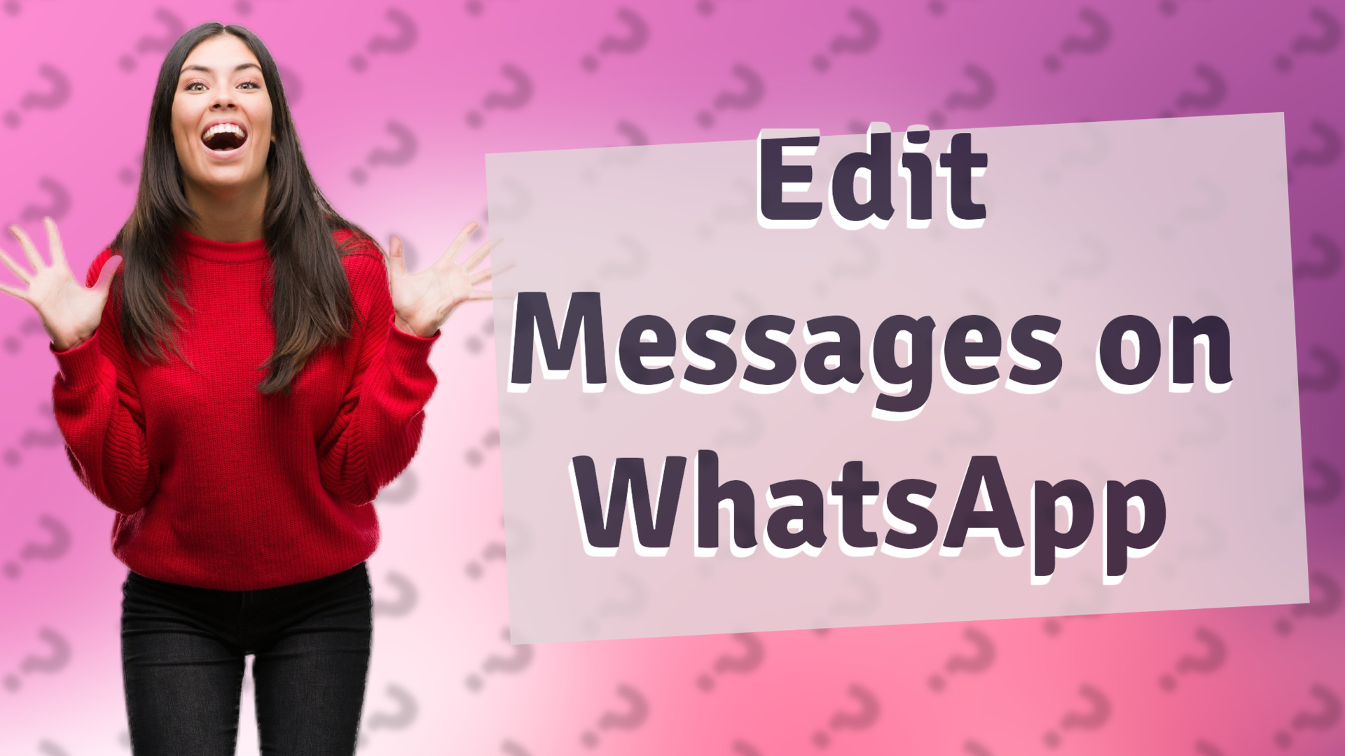 Edit Messages on WhatsApp