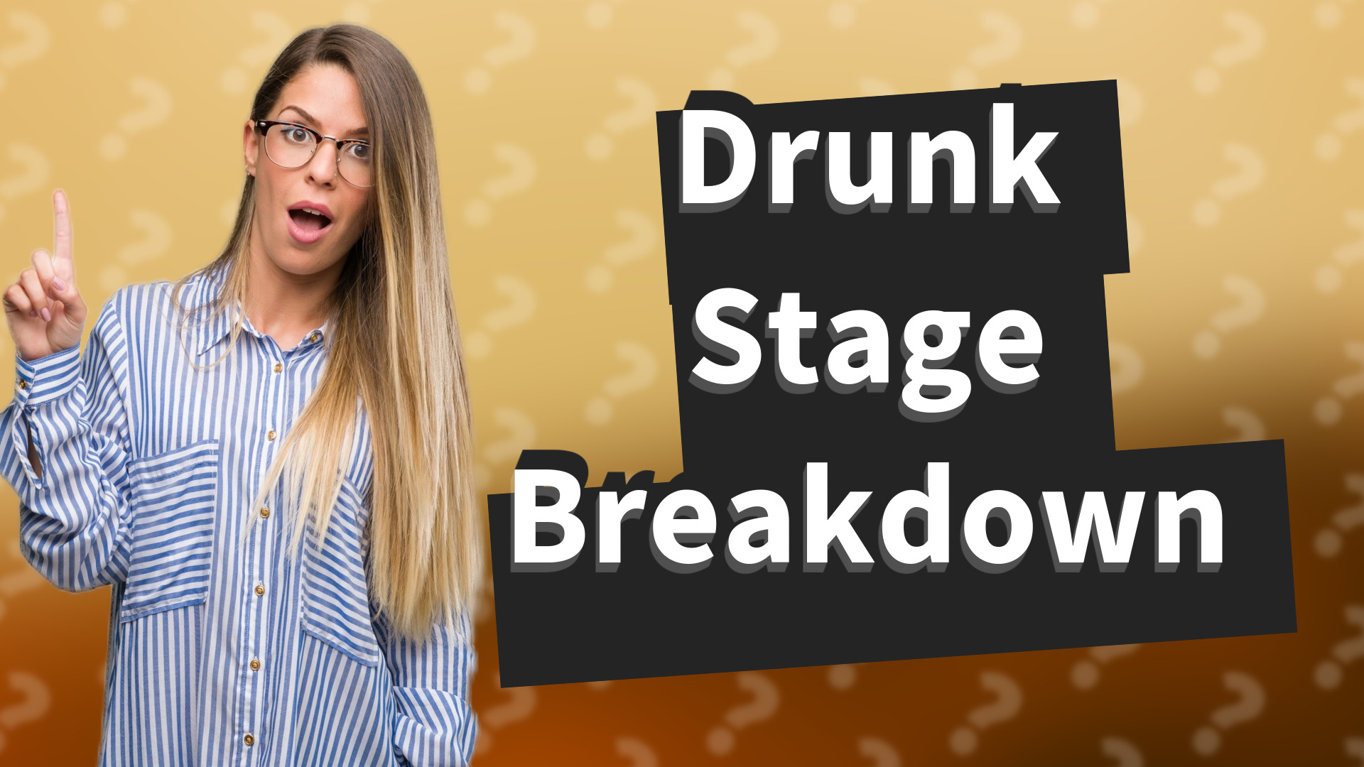 Drunk Stage Breakdown