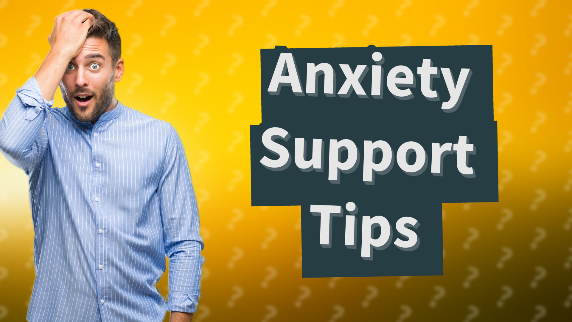 Anxiety Support Tips