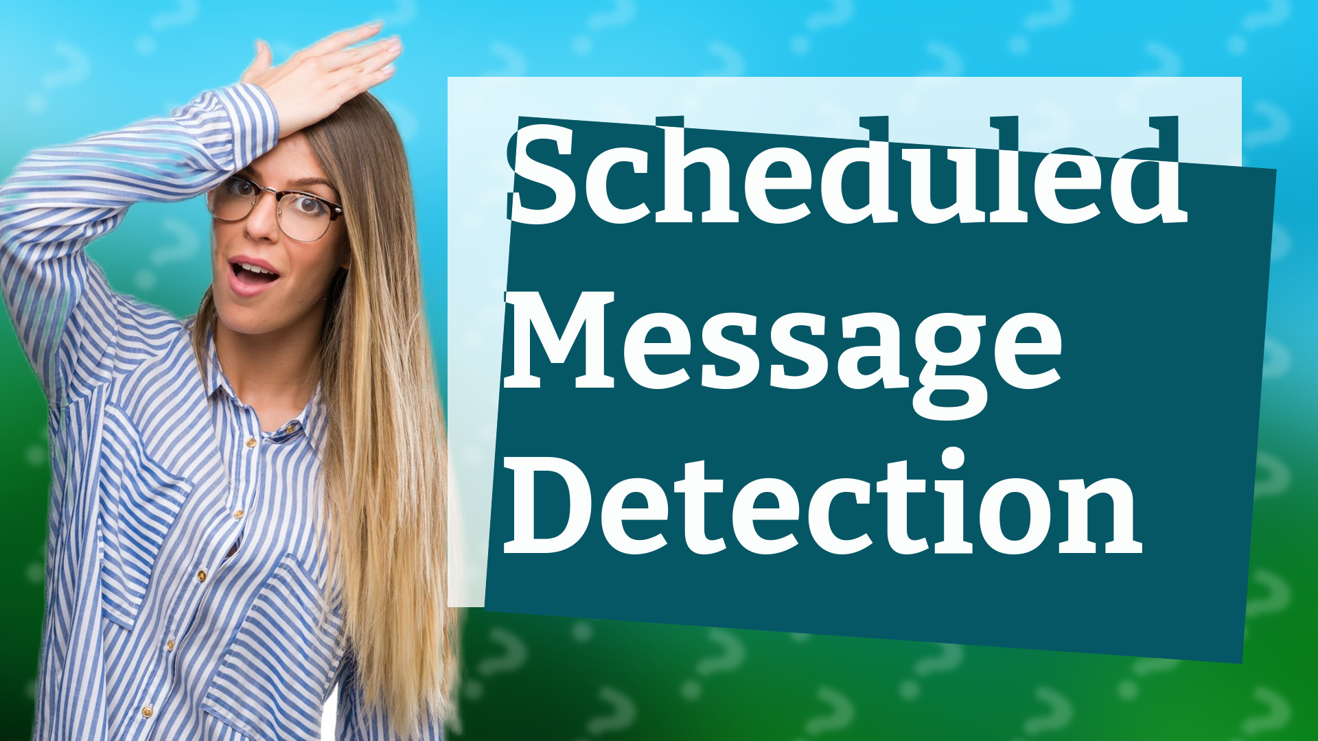 Scheduled Message Detection
