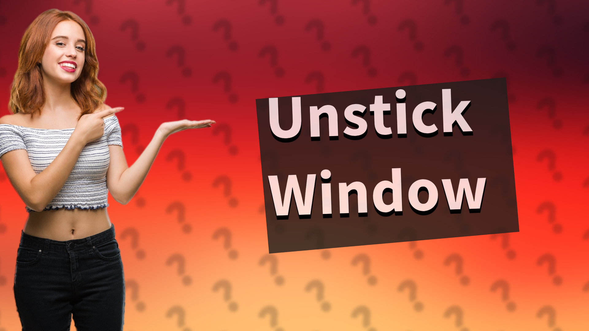 Unstick Window