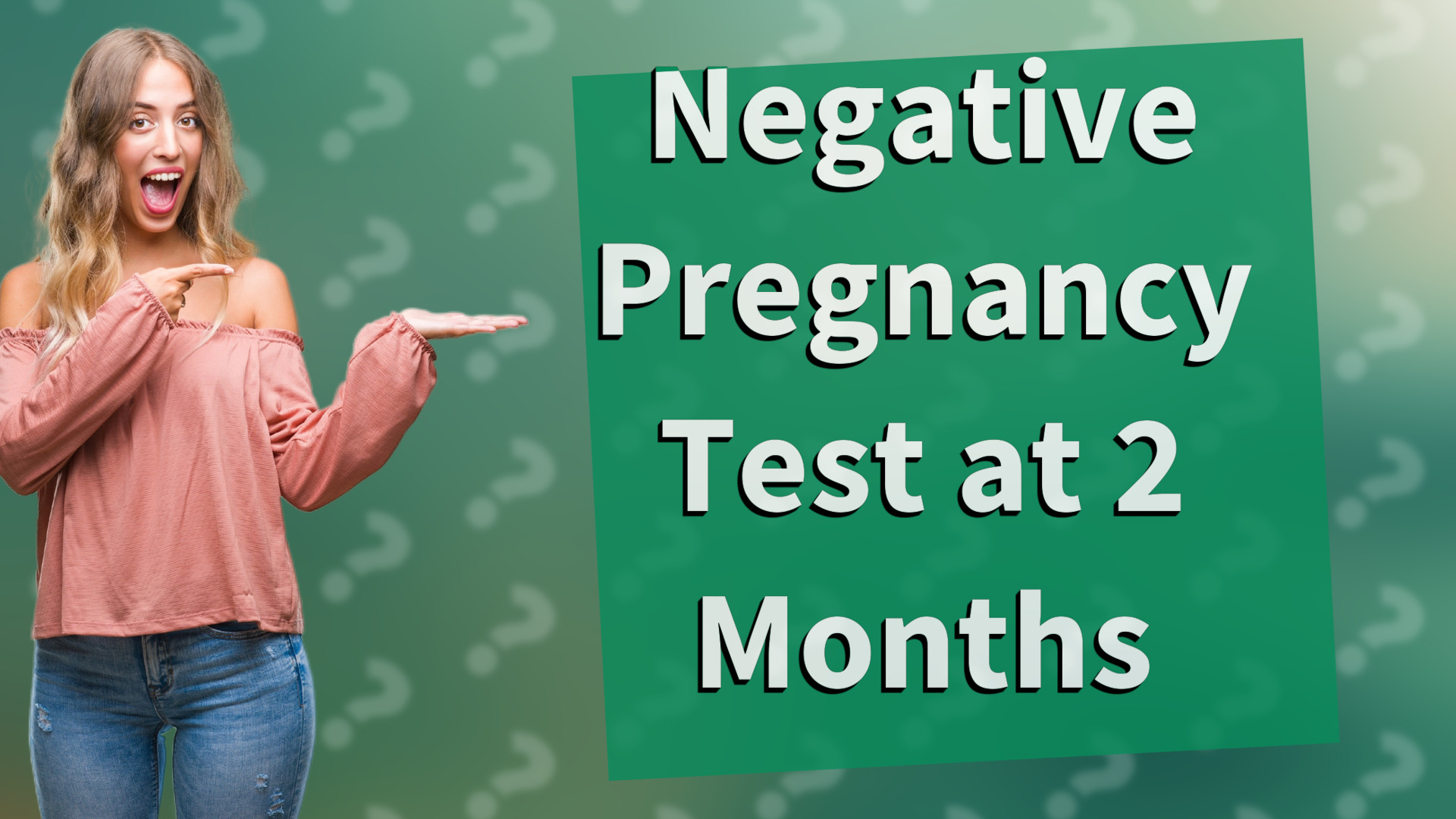 Negative Pregnancy Test at 2 Months