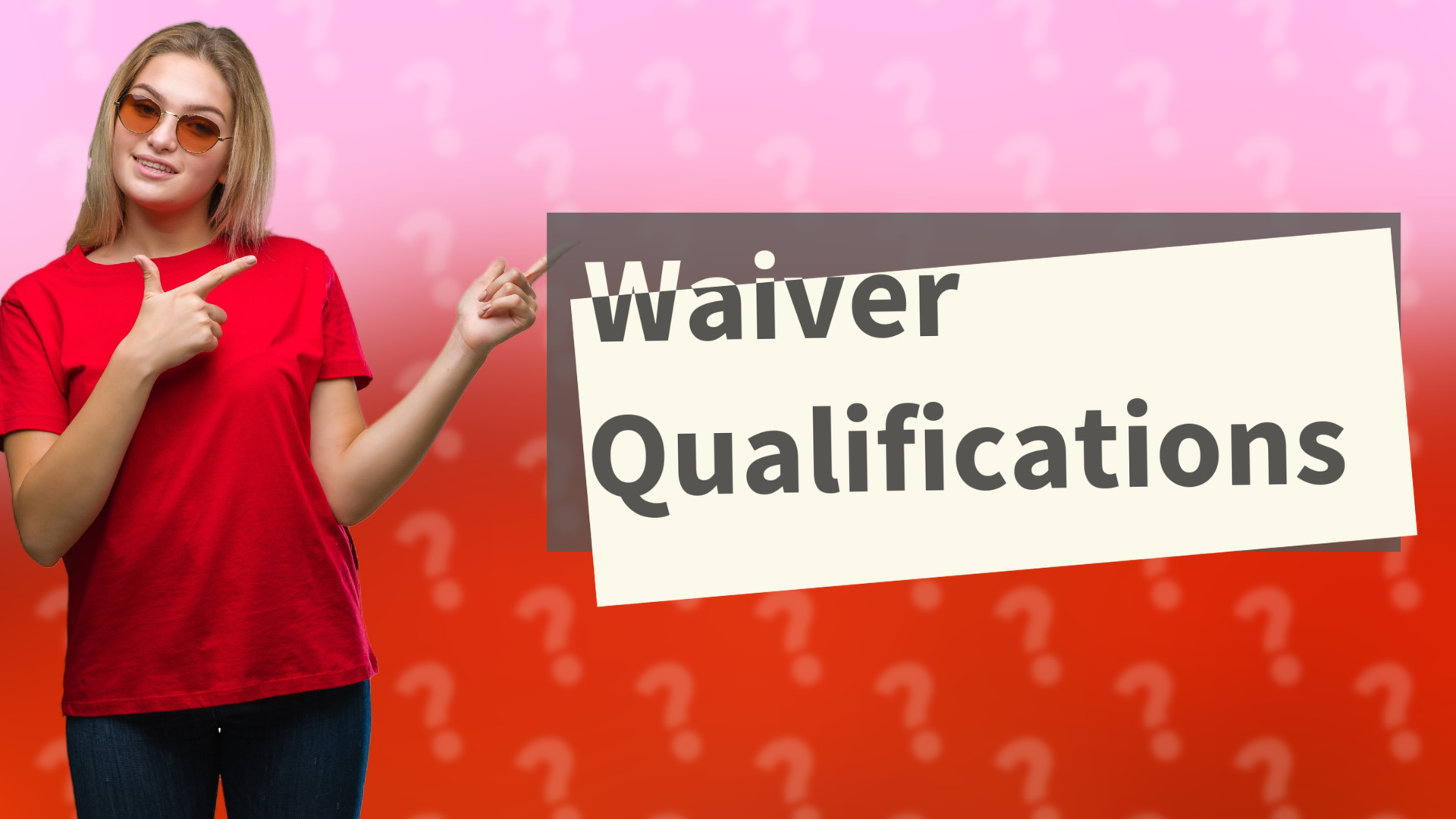 Waiver Qualifications