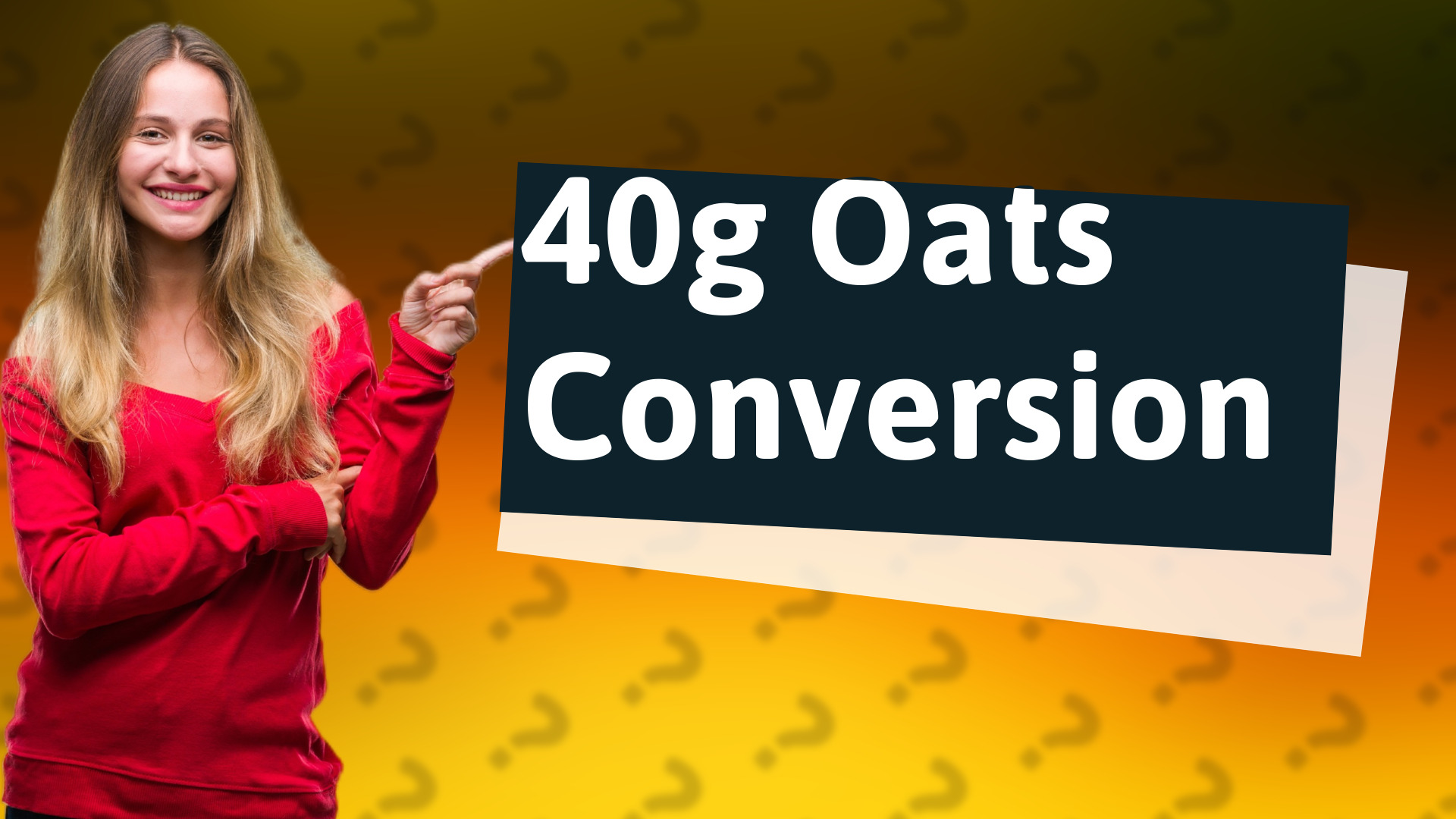 40g Oats Conversion
