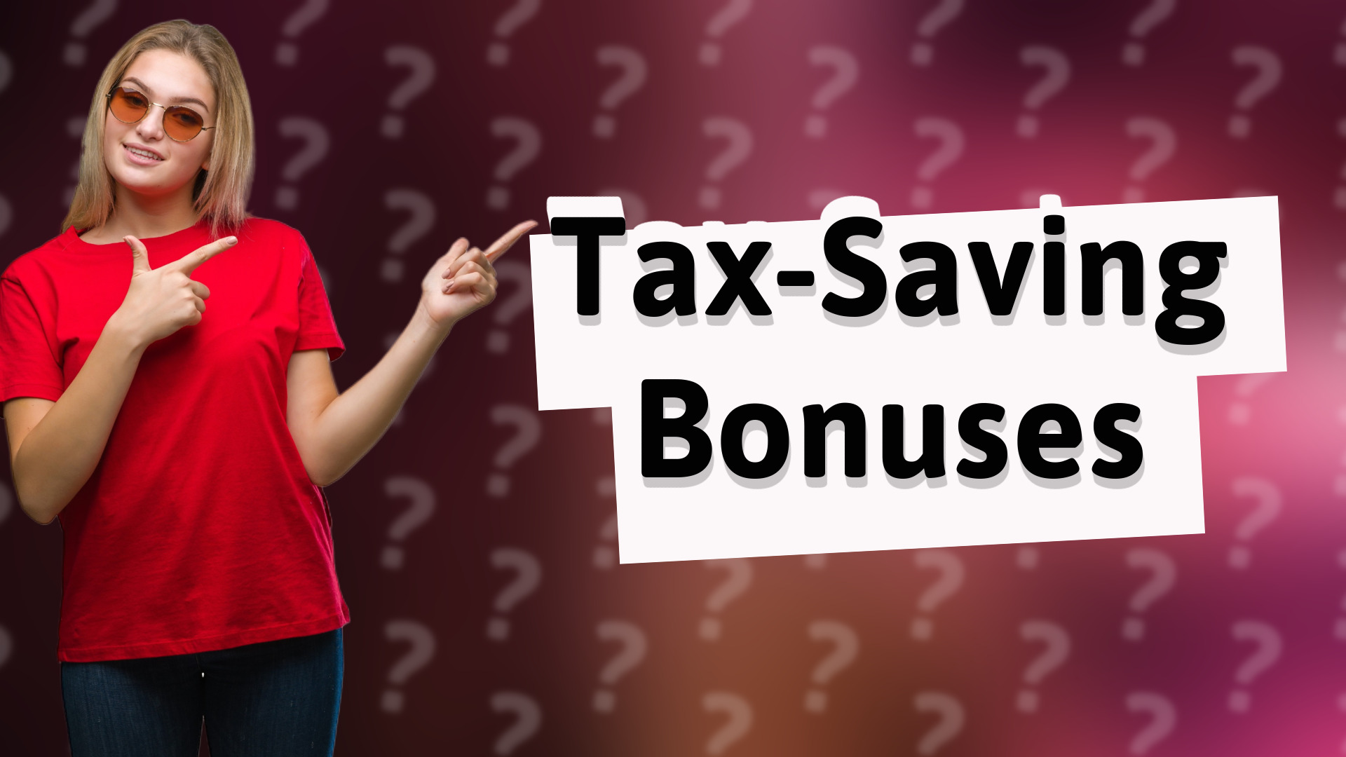 Tax-Saving Bonuses