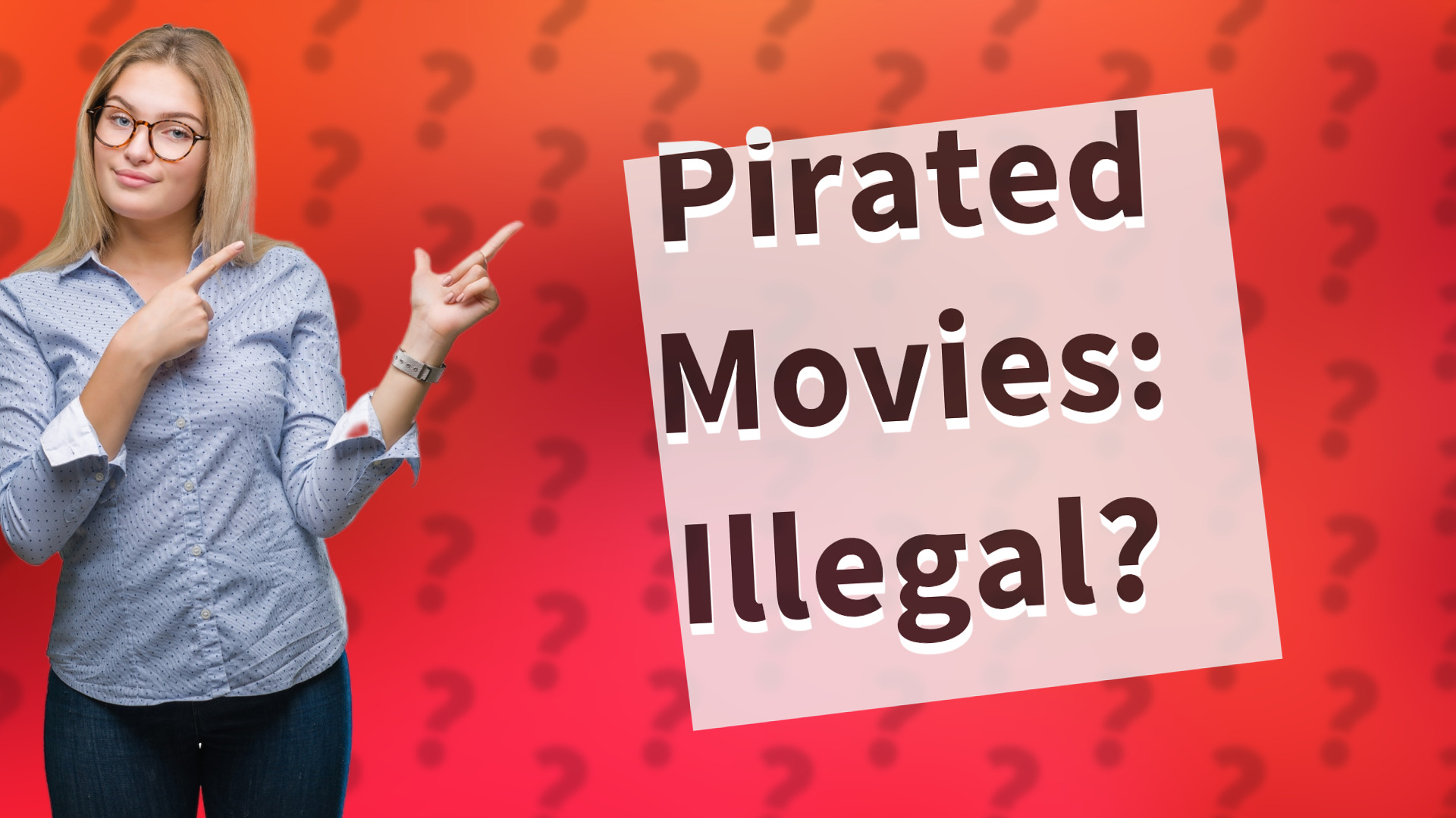 Pirated Movies: Illegal?