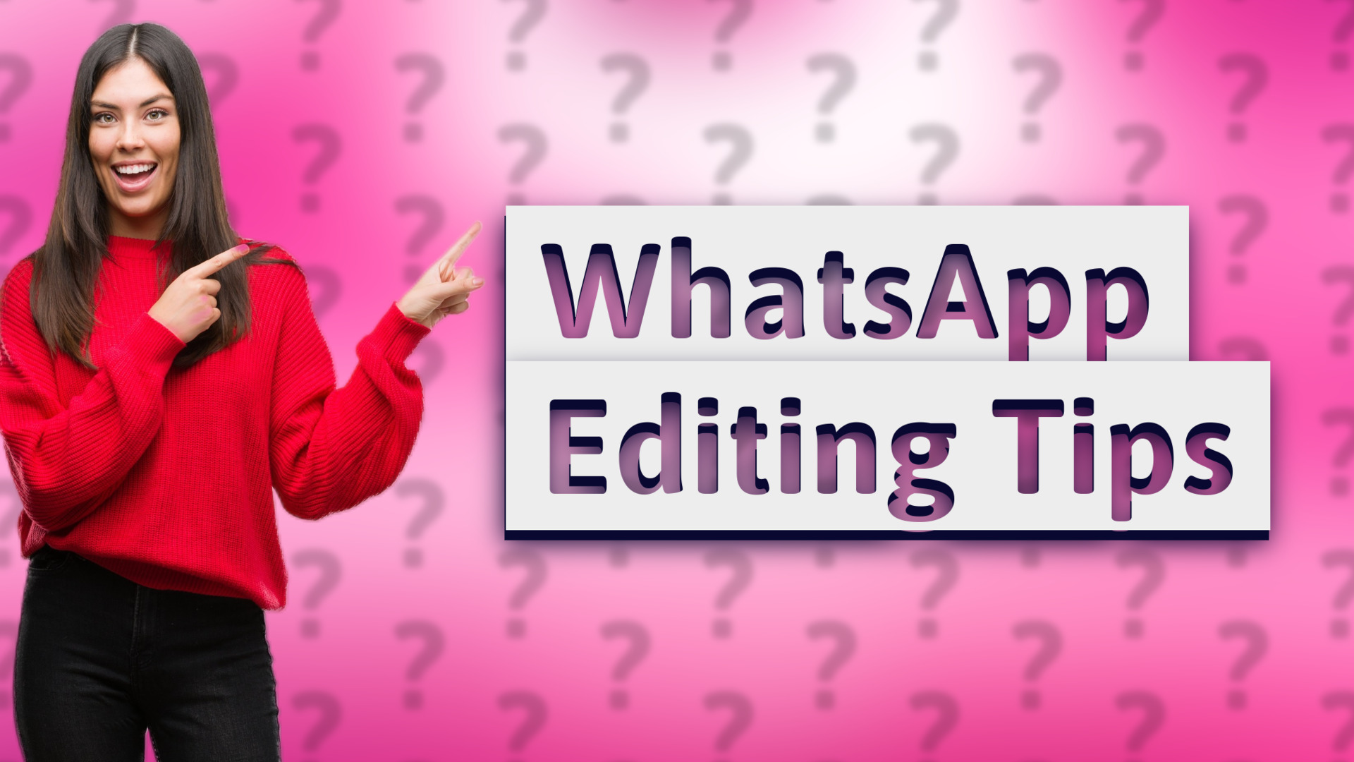 WhatsApp Editing Tips