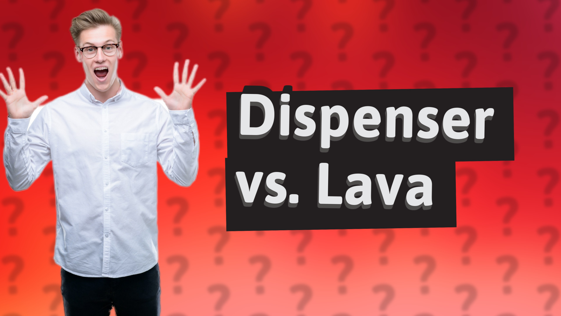 Dispenser vs. Lava