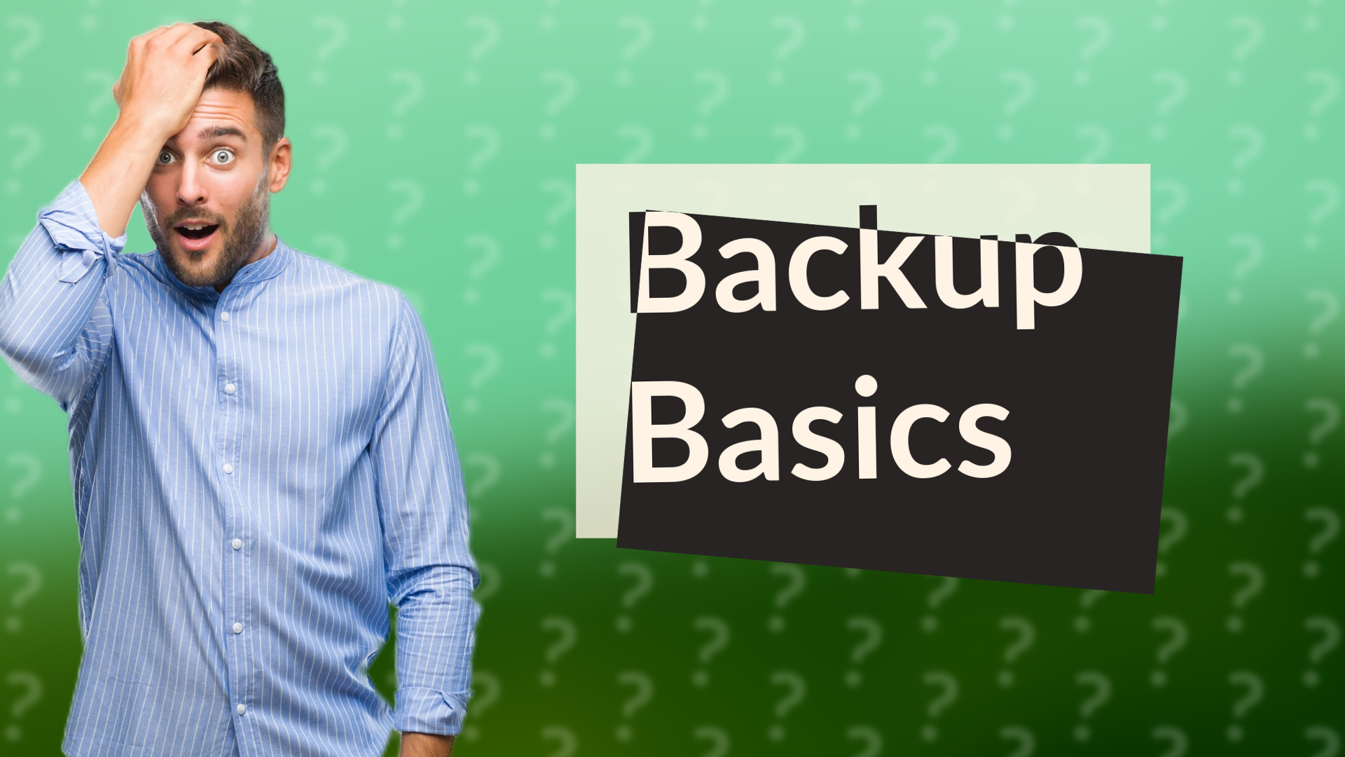 Backup Basics