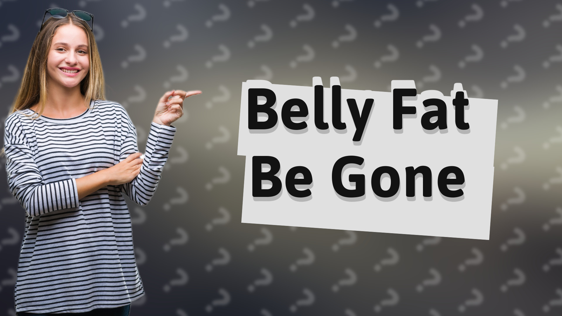 Belly Fat Be Gone