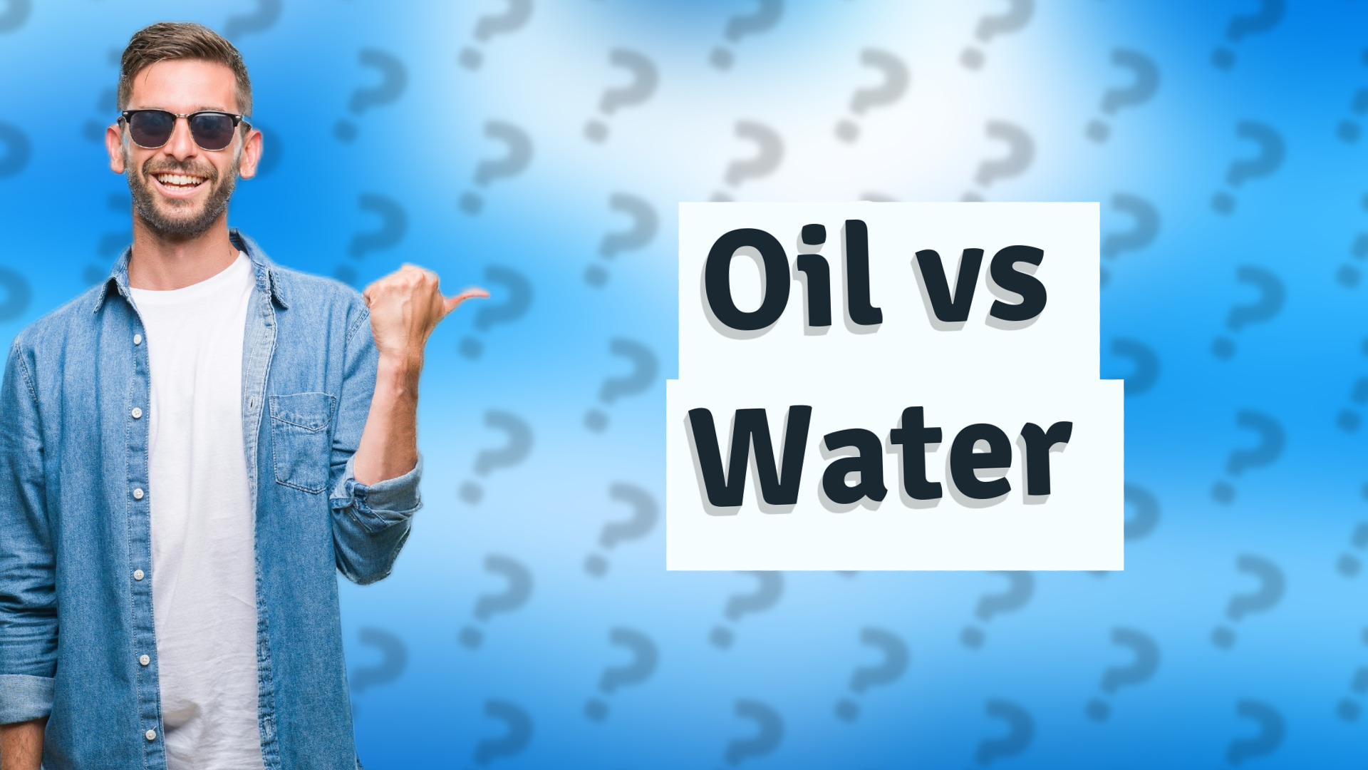 Oil vs Water