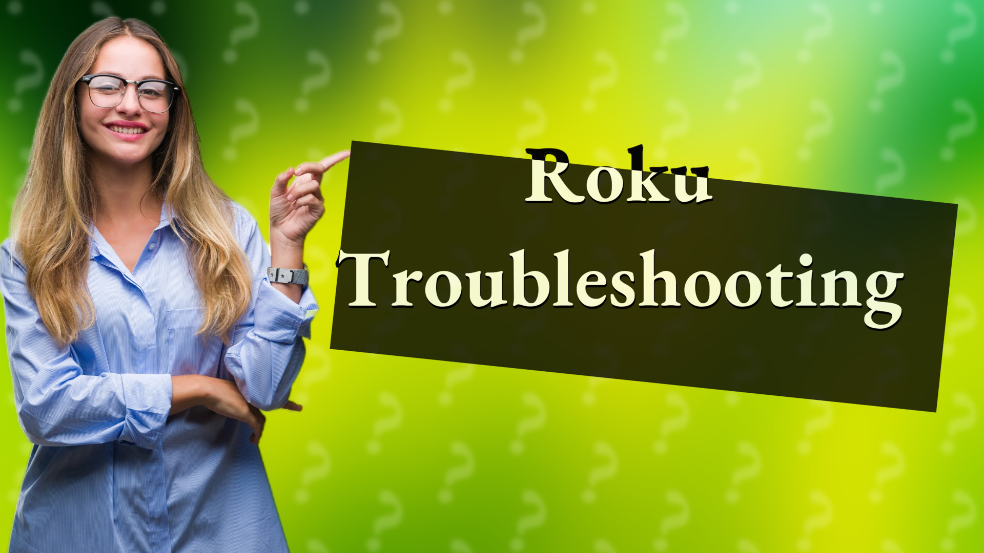 Roku Troubleshooting
