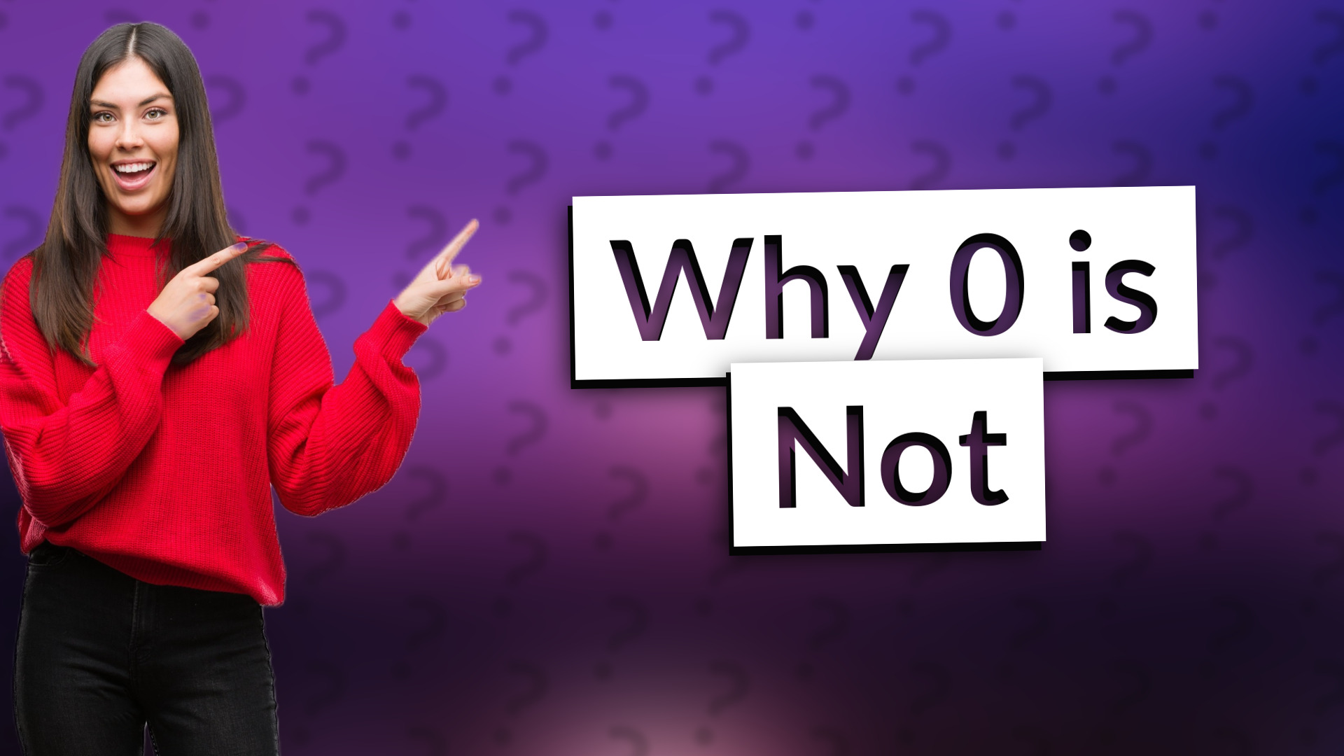 Why 0 is Not